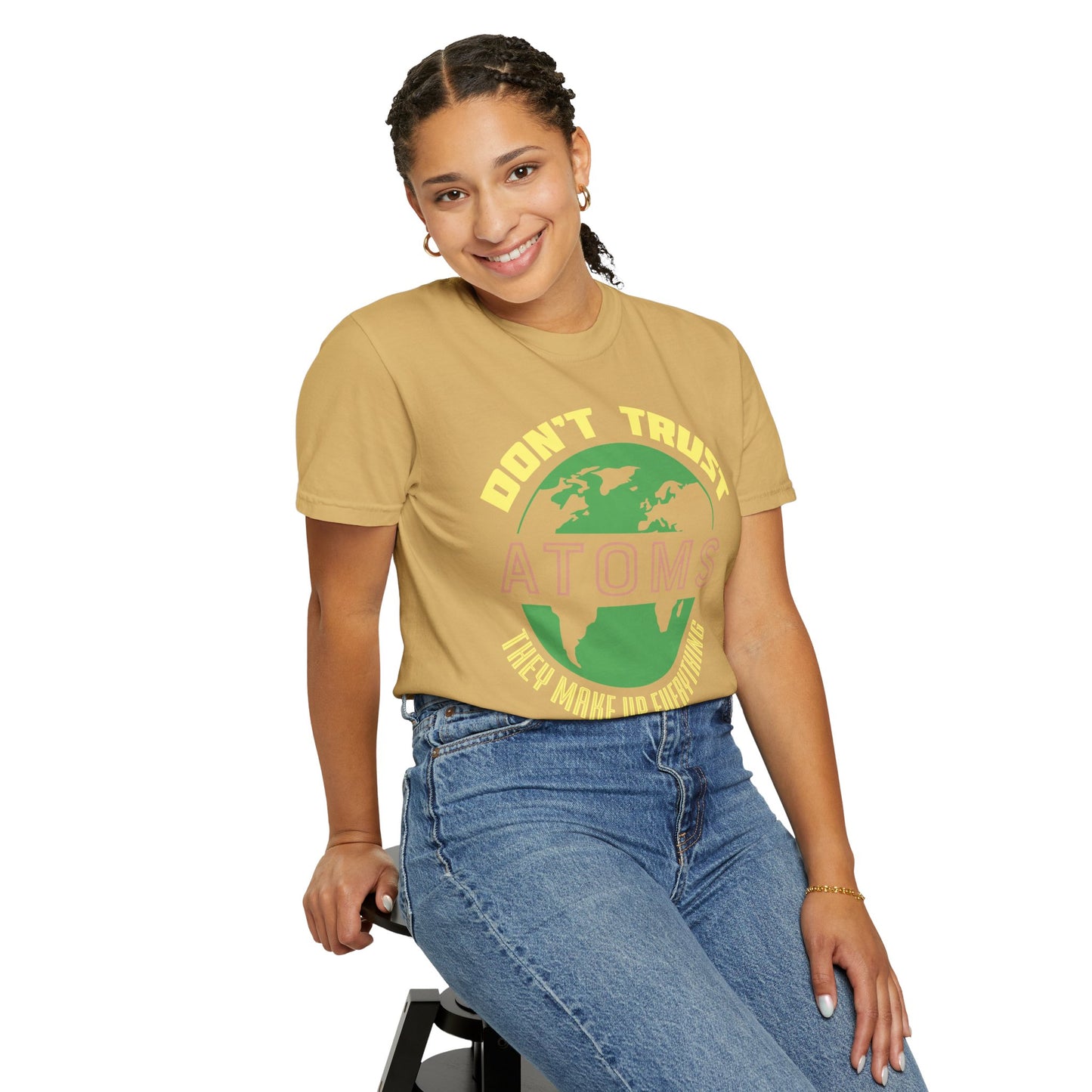 Don’t Trust Atoms - They Make Up Everything - Science Humor T-Shirt
