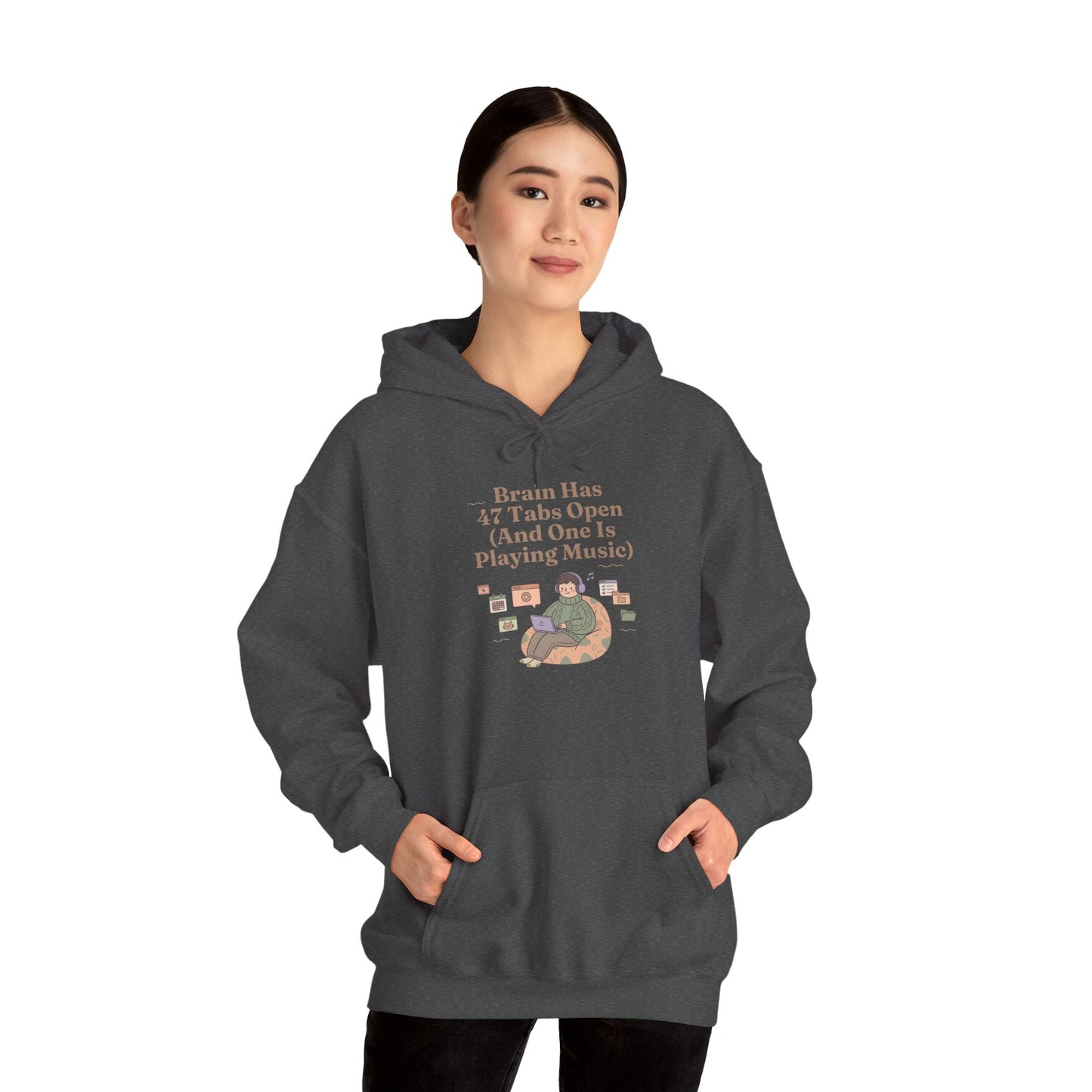 Emotional Support Hoodie: 'Brain Has 47 Tabs Open (And One Is Playing Music)' ADHD Art