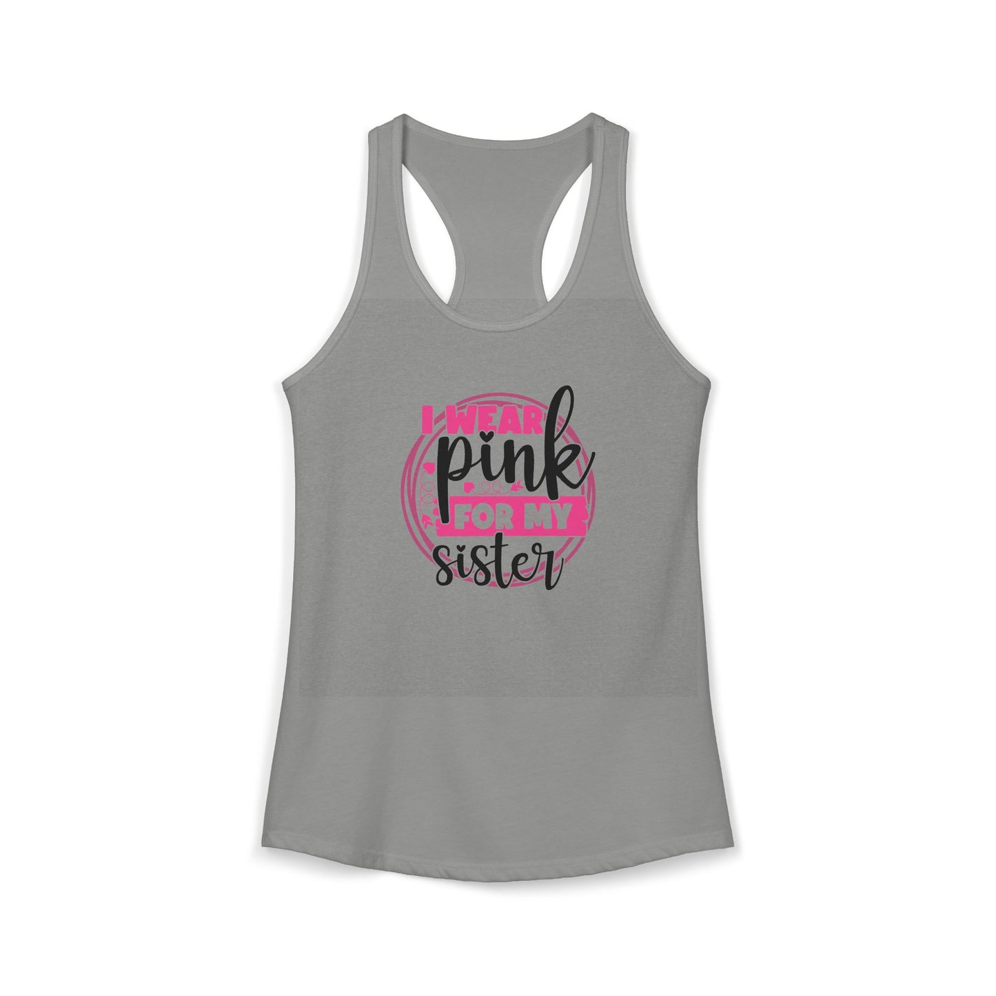 I Wear Pink for My Sister – Women’s Breast Cancer Awareness Racerback Tank