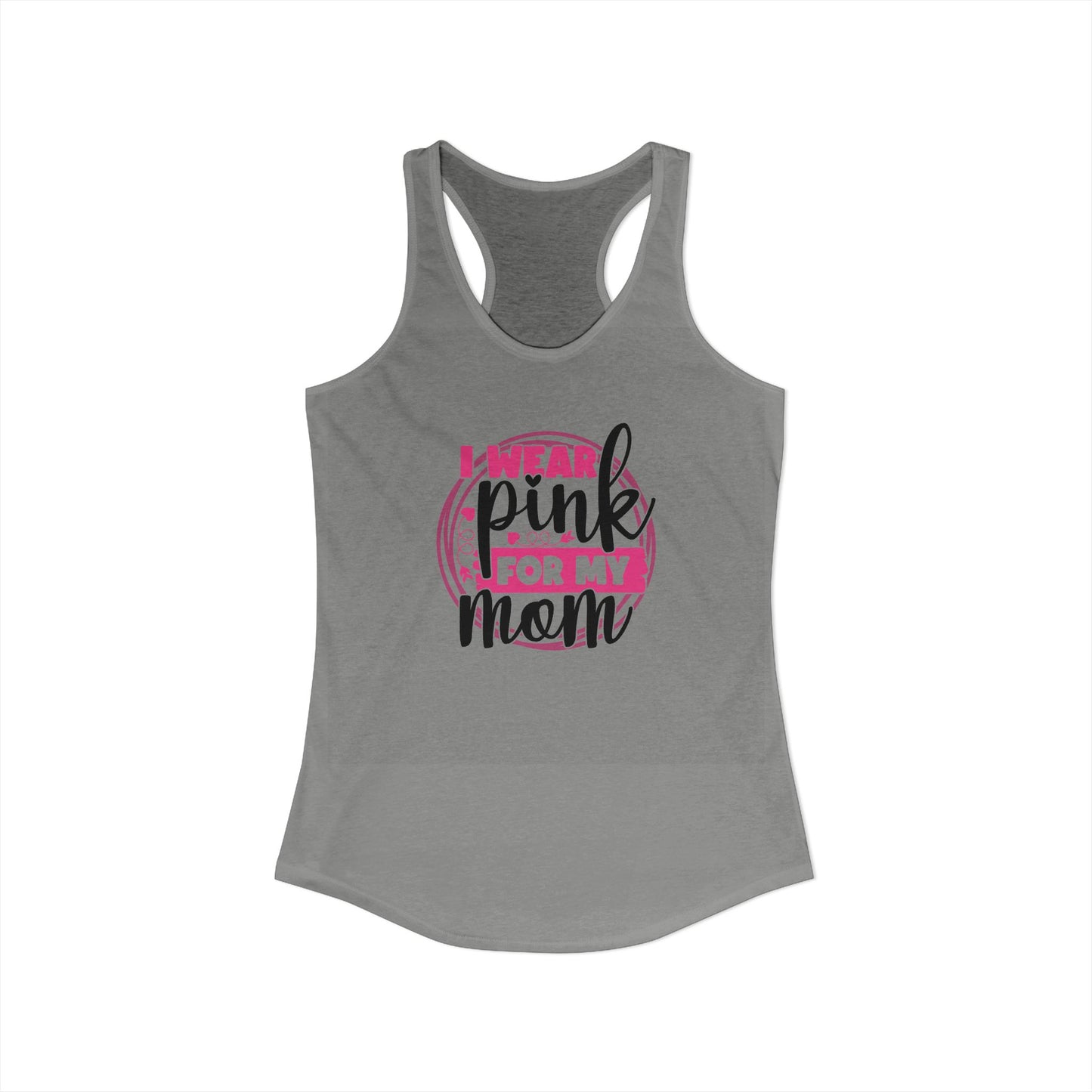 I Wear Pink for My Mom – Women’s Breast Cancer Awareness Racerback Tank