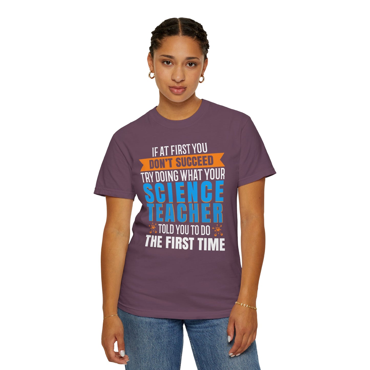 Science Success Tee: Heed Your Teacher’s Advice