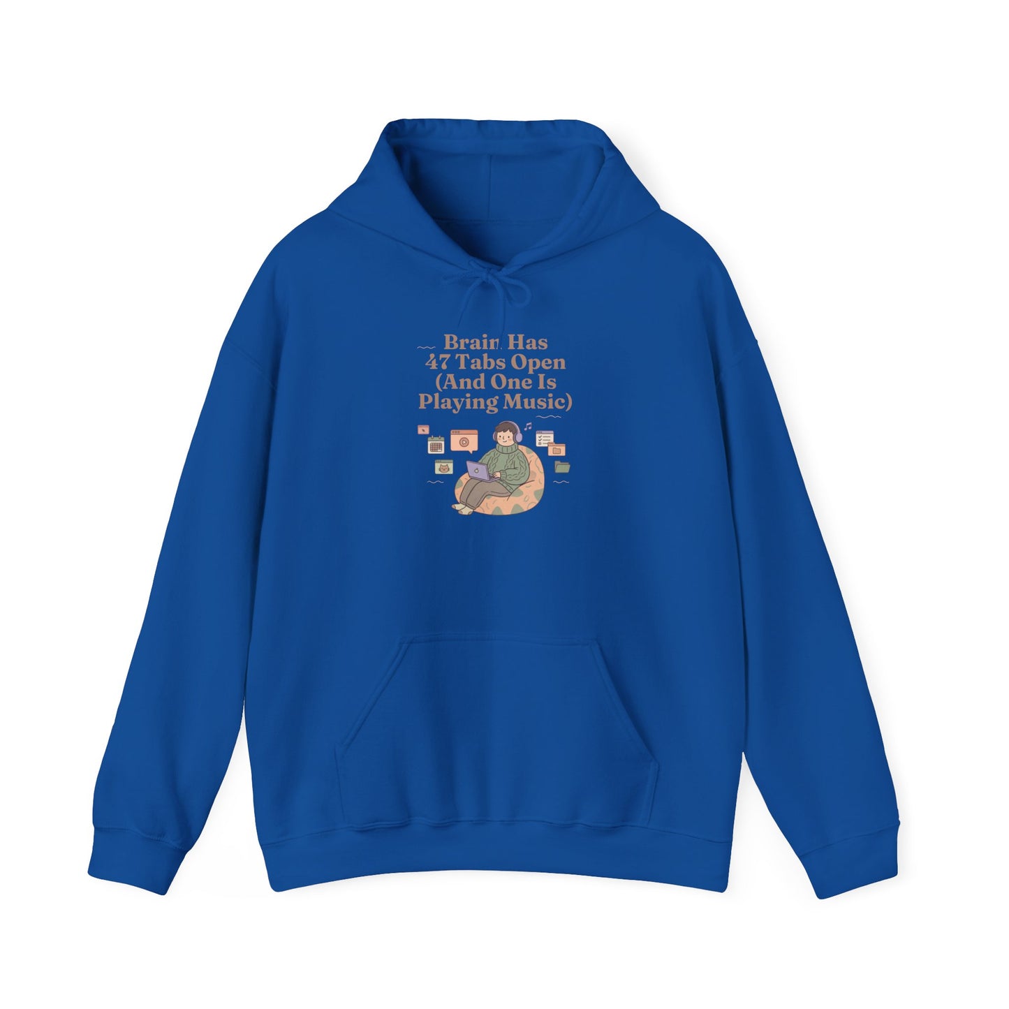 Emotional Support Hoodie: 'Brain Has 47 Tabs Open (And One Is Playing Music)' ADHD Art