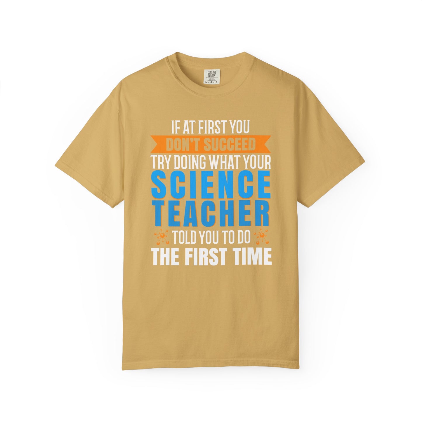 Science Success Tee: Heed Your Teacher’s Advice
