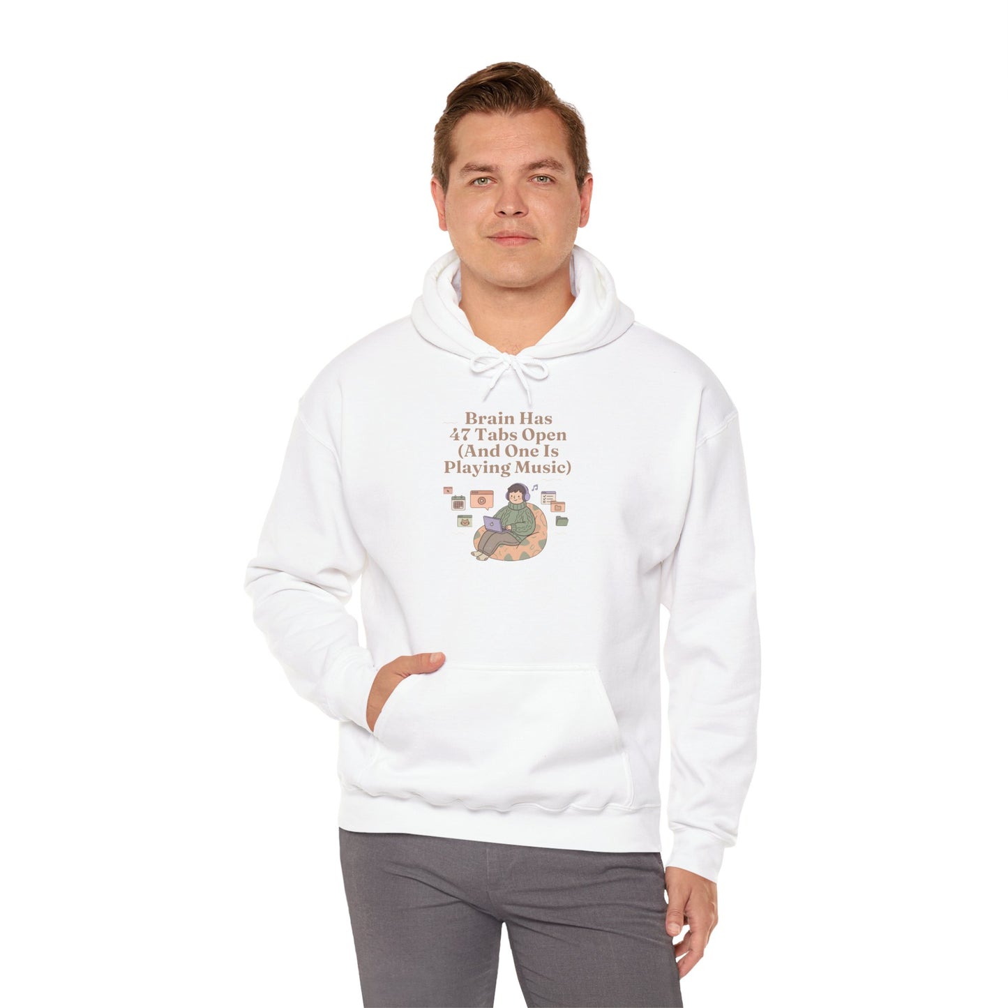Emotional Support Hoodie: 'Brain Has 47 Tabs Open (And One Is Playing Music)' ADHD Art
