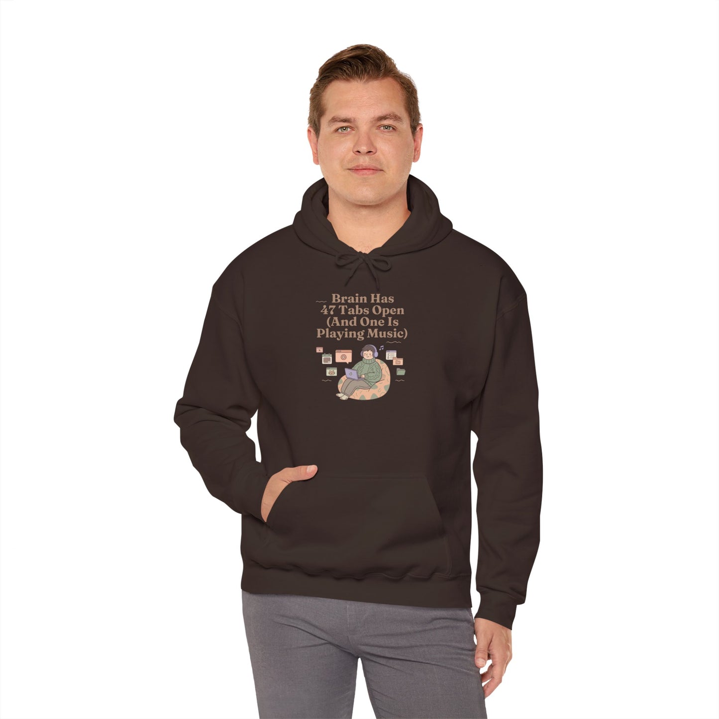 Emotional Support Hoodie: 'Brain Has 47 Tabs Open (And One Is Playing Music)' ADHD Art