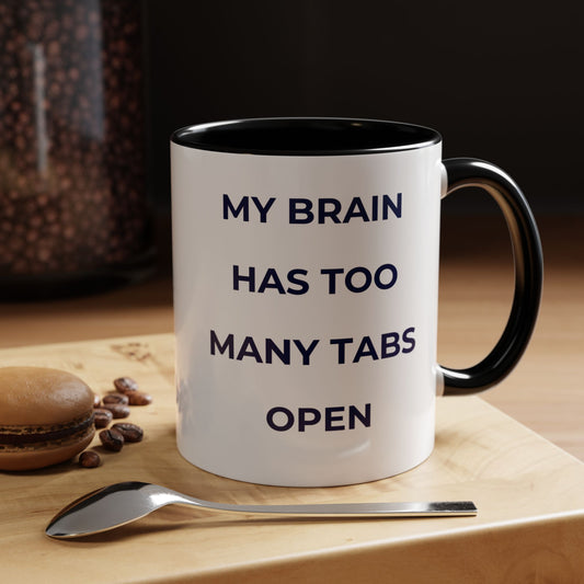My Brain Has Too Many Tabs Open Mug | Funny ADHD Gift | Lofi Office Coffee Cup (11oz)