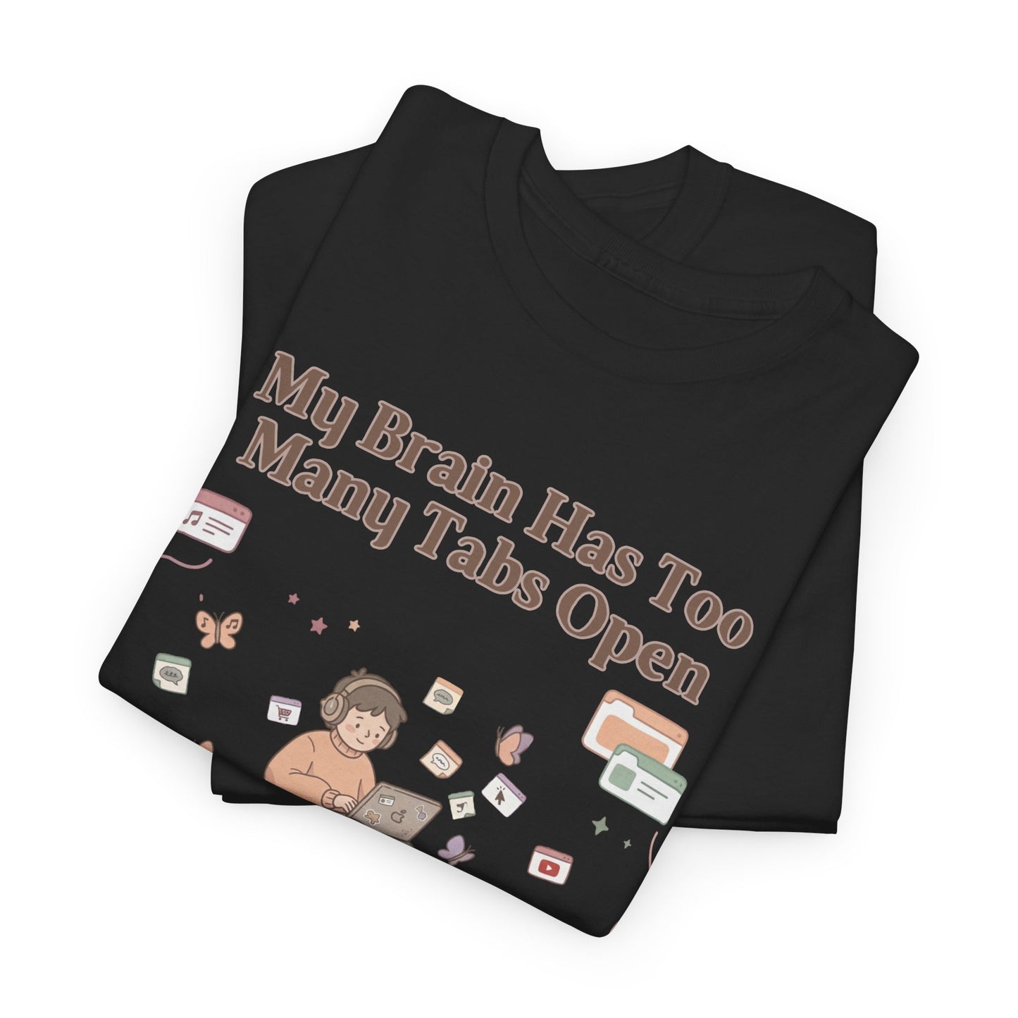 Hyper-Focus Mode: ENGAGED 🎧 The 'Brain Has Too Many Tabs Open' Neurospicy Tee