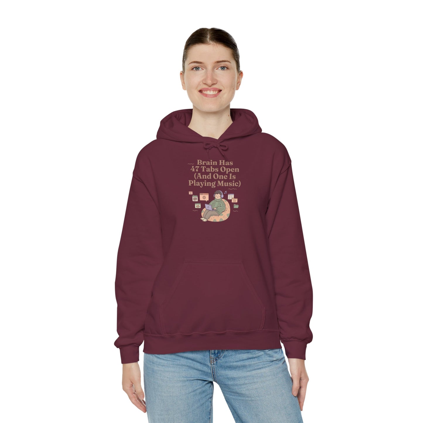 Emotional Support Hoodie: 'Brain Has 47 Tabs Open (And One Is Playing Music)' ADHD Art