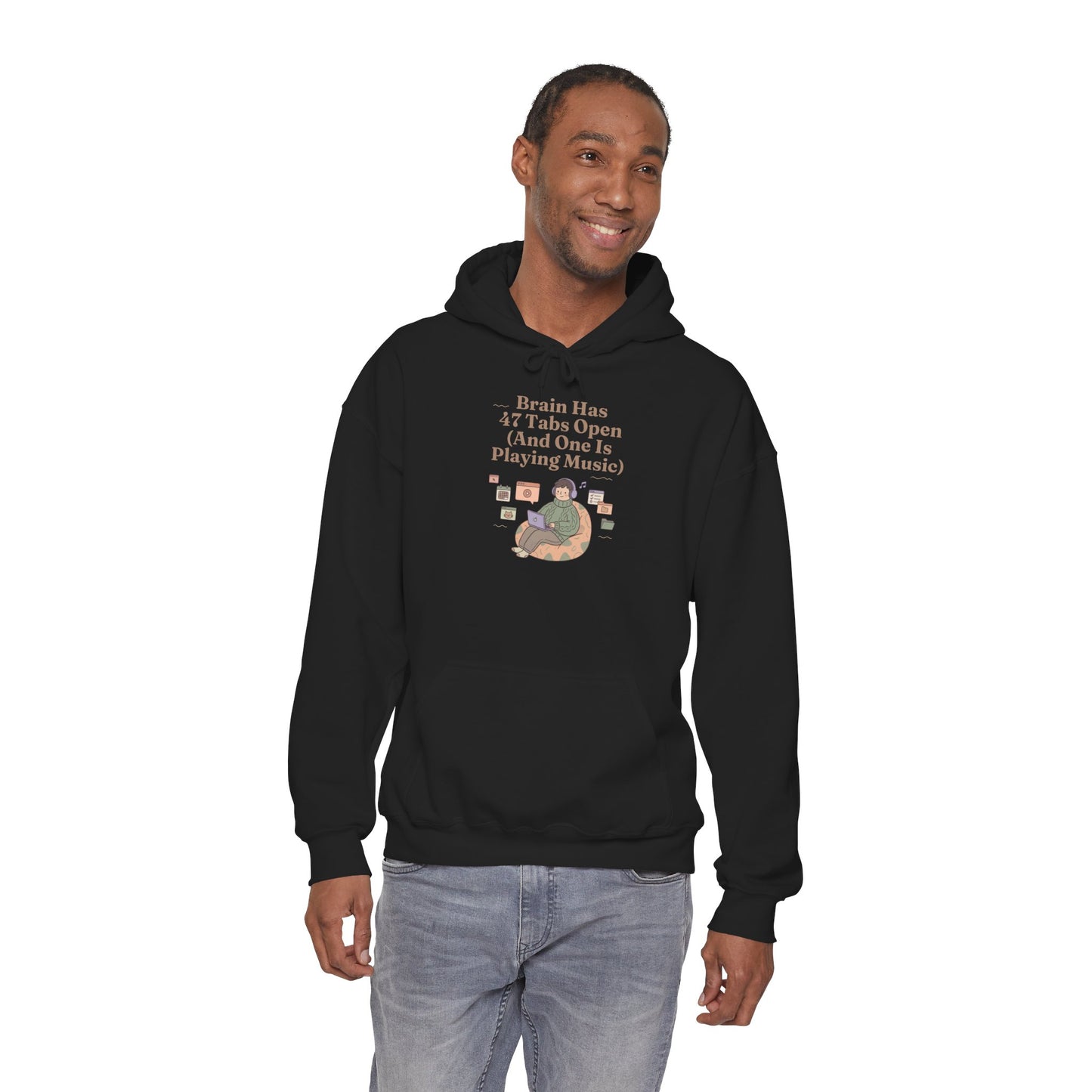 Emotional Support Hoodie: 'Brain Has 47 Tabs Open (And One Is Playing Music)' ADHD Art