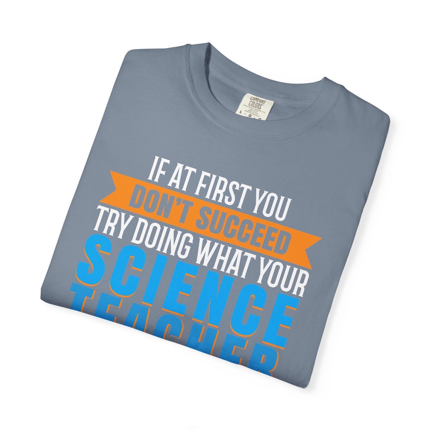Science Success Tee: Heed Your Teacher’s Advice