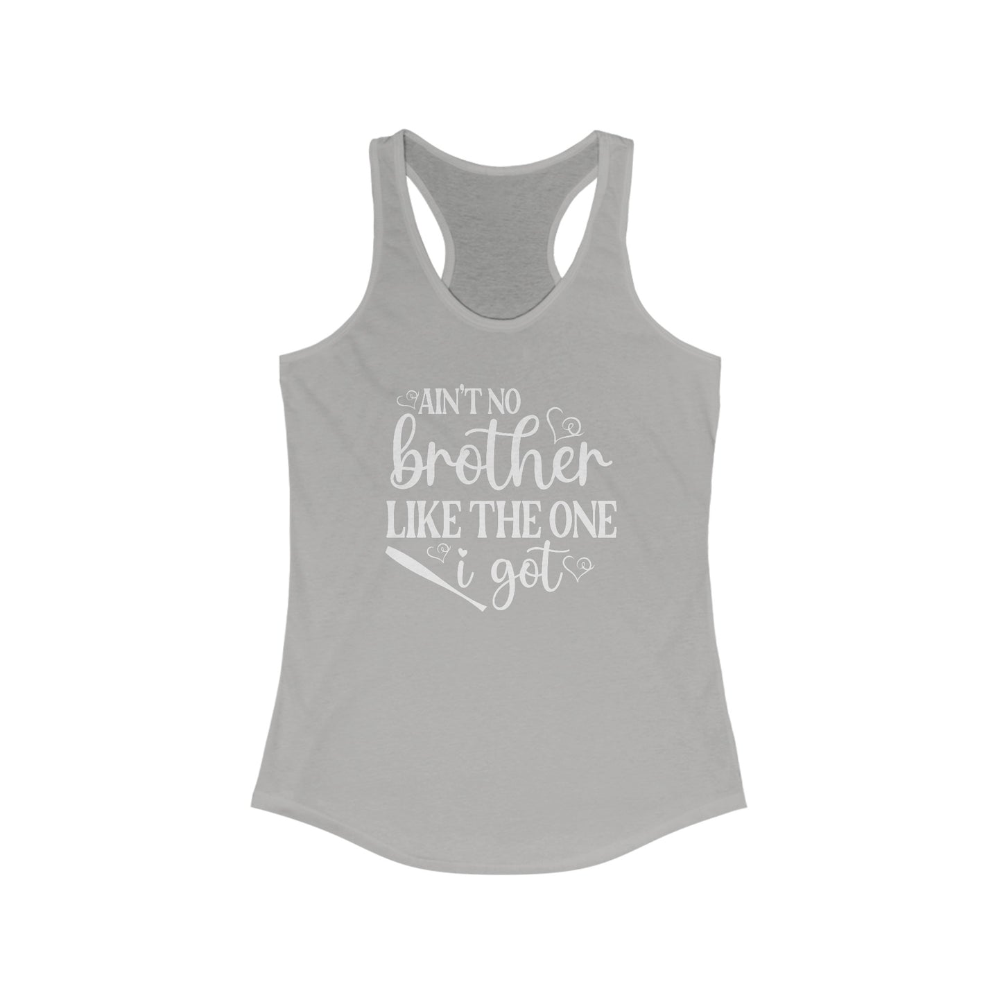 Women’s Tank Top - ‘Ain’t No Brother Like the One I Got’ - A Unique Expression of Sibling Love