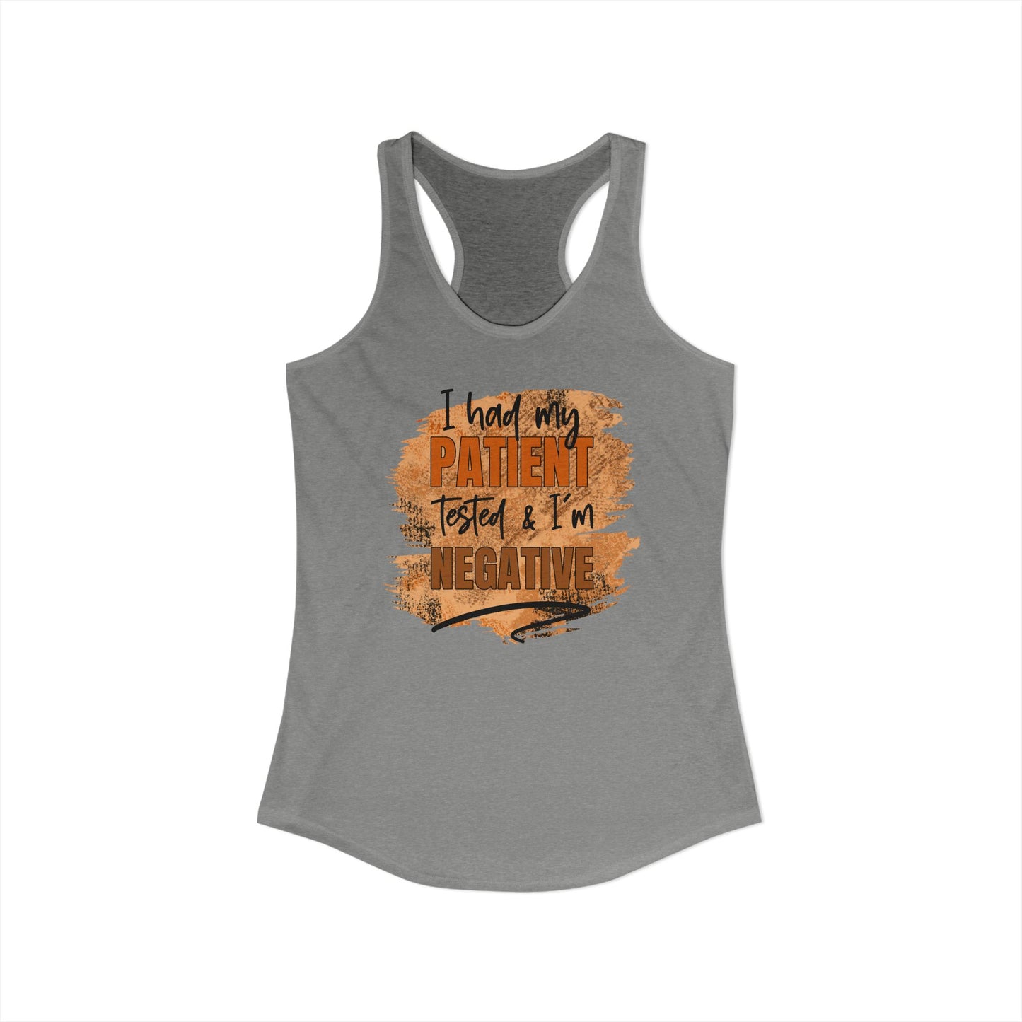 Nurse Health Humor Women’s Tank Top - I Had My Patient Tested & I’m Negative