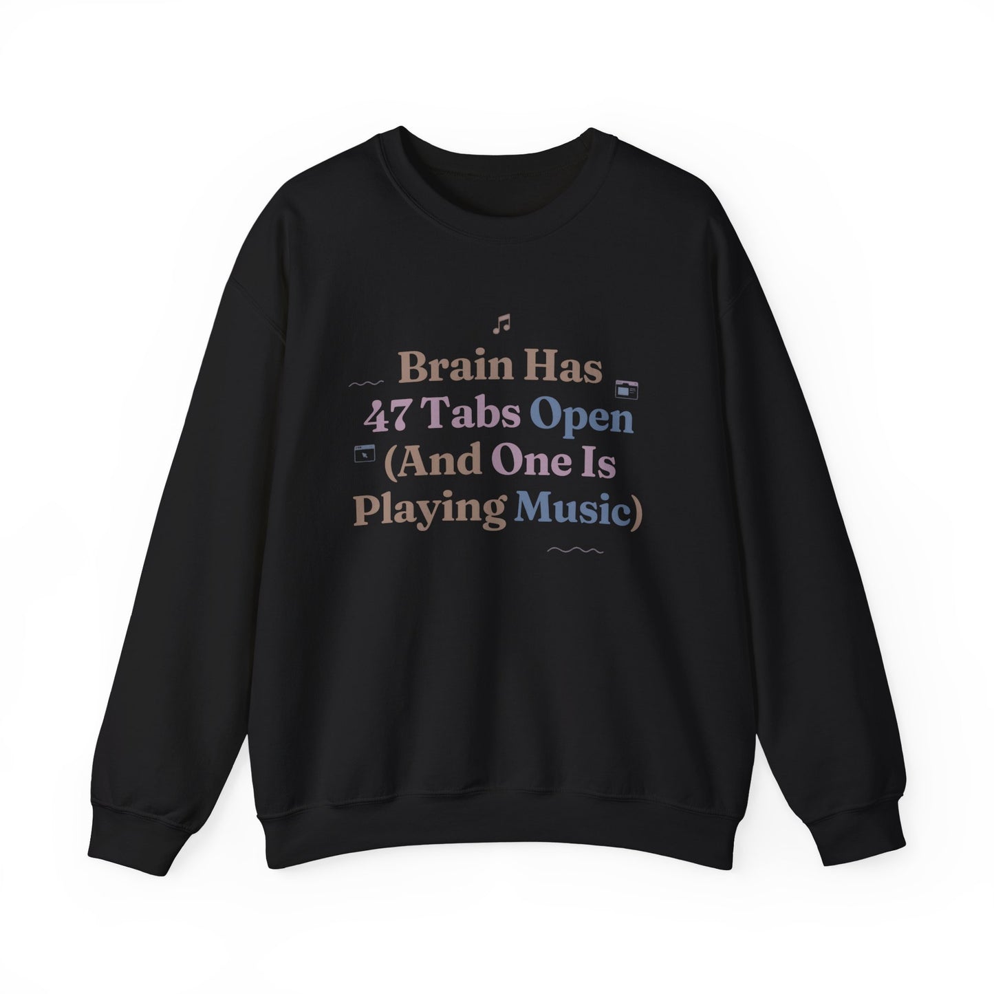 Hyperfocus Mode: '47 Tabs Open & Playing Music' Neurospicy Lofi Sweatshirt