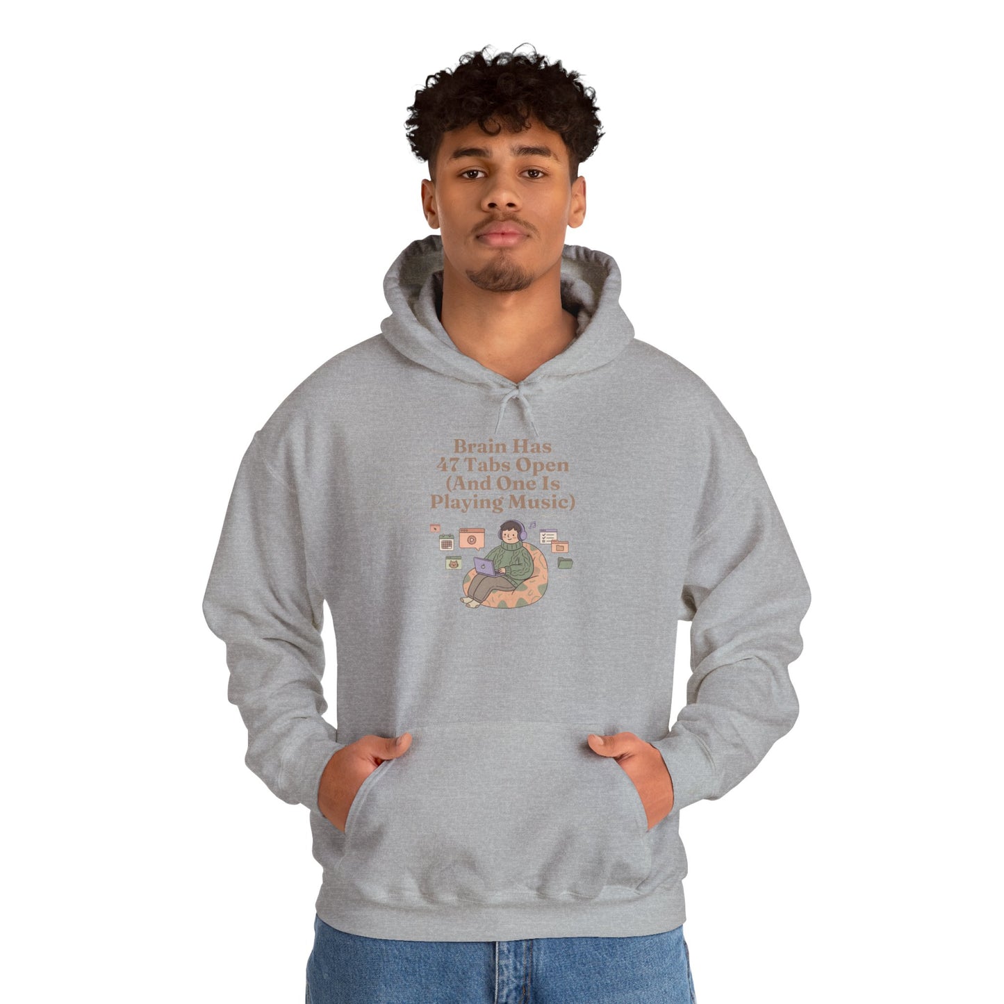 Emotional Support Hoodie: 'Brain Has 47 Tabs Open (And One Is Playing Music)' ADHD Art