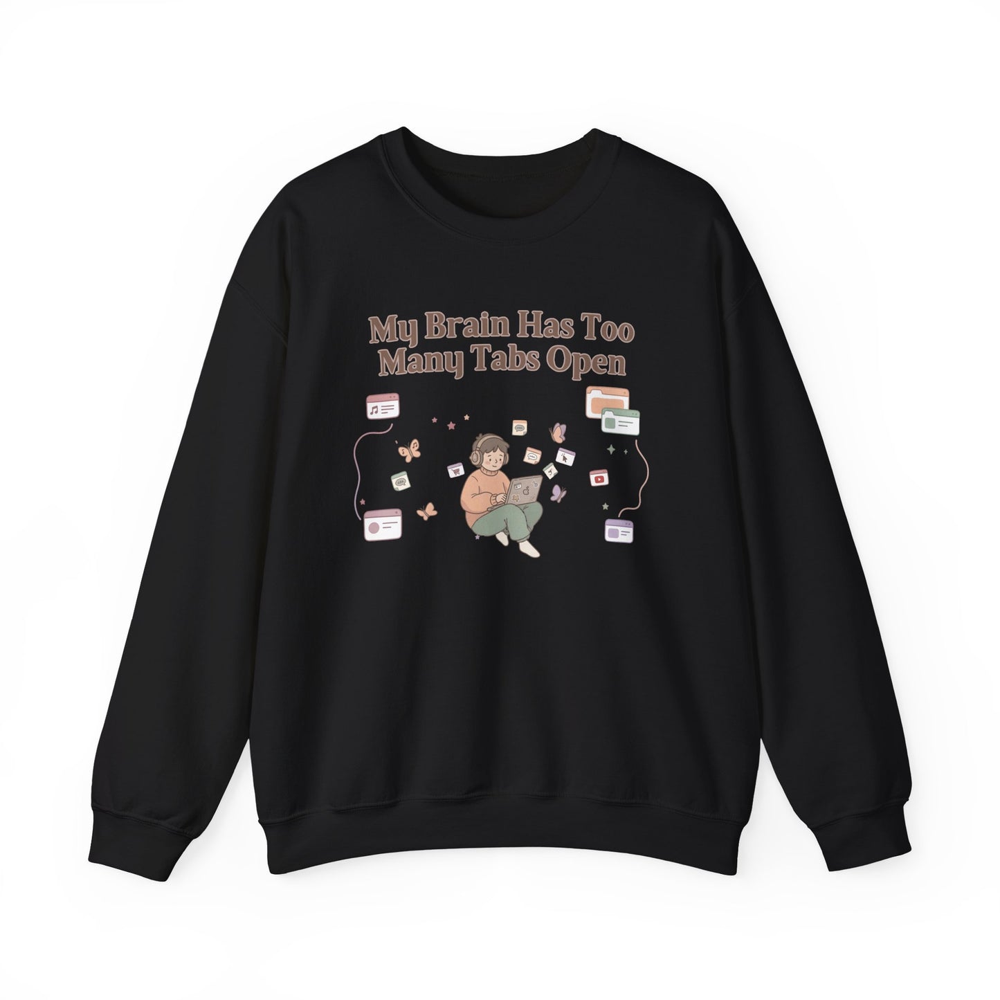 Emotional Support Mental Browser History: The 'Too Many Tabs Open' ADHD Sweatshirt