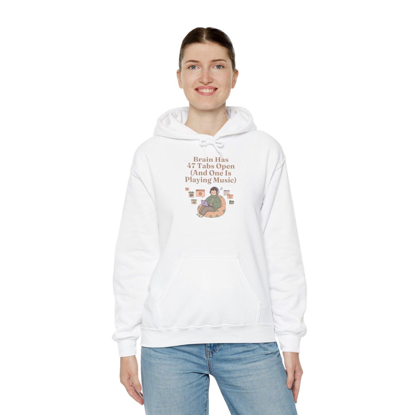 Emotional Support Hoodie: 'Brain Has 47 Tabs Open (And One Is Playing Music)' ADHD Art