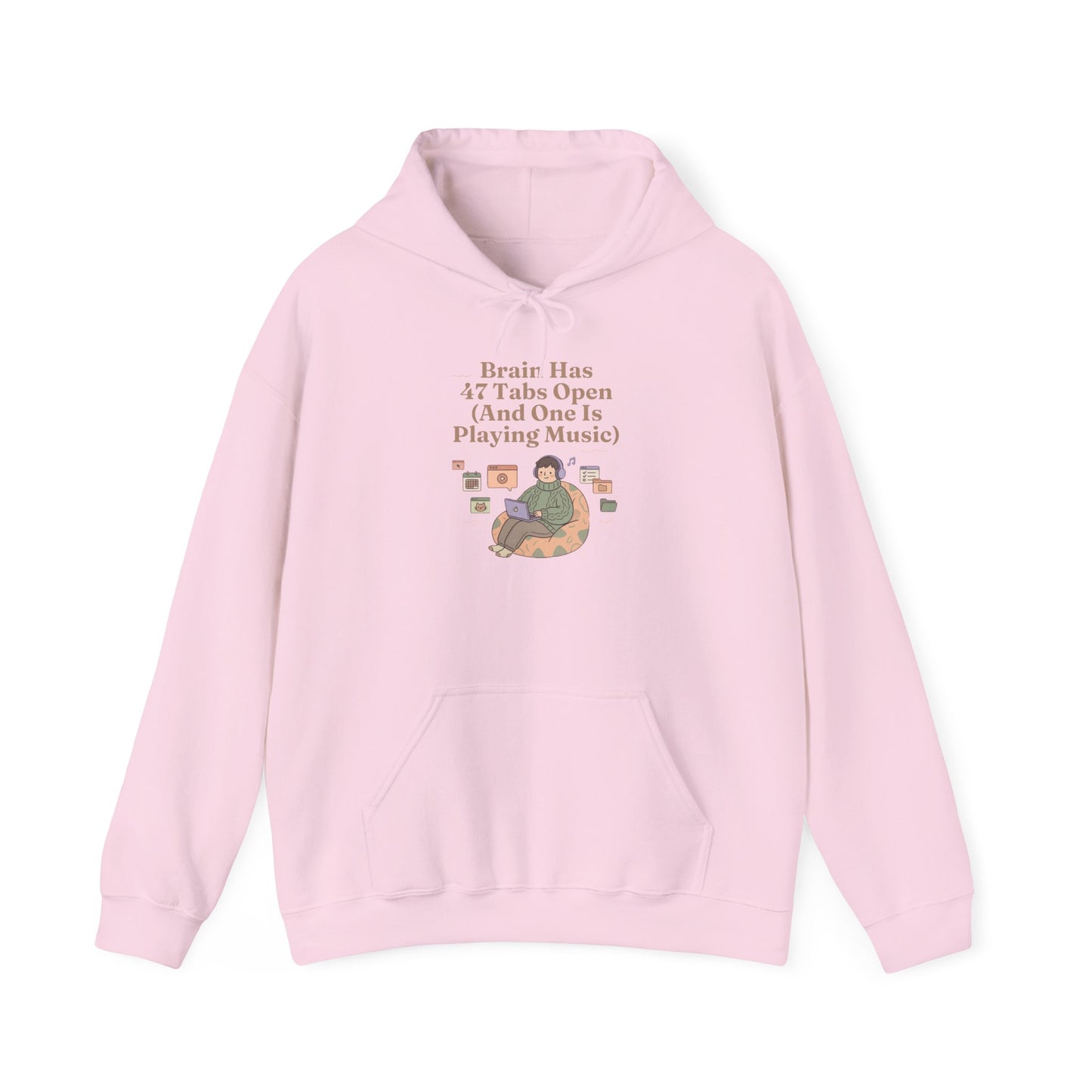 Emotional Support Hoodie: 'Brain Has 47 Tabs Open (And One Is Playing Music)' ADHD Art