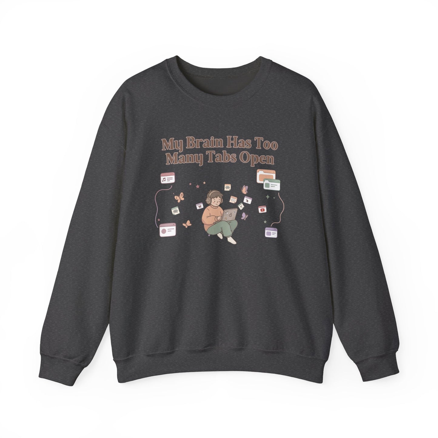 Emotional Support Mental Browser History: The 'Too Many Tabs Open' ADHD Sweatshirt