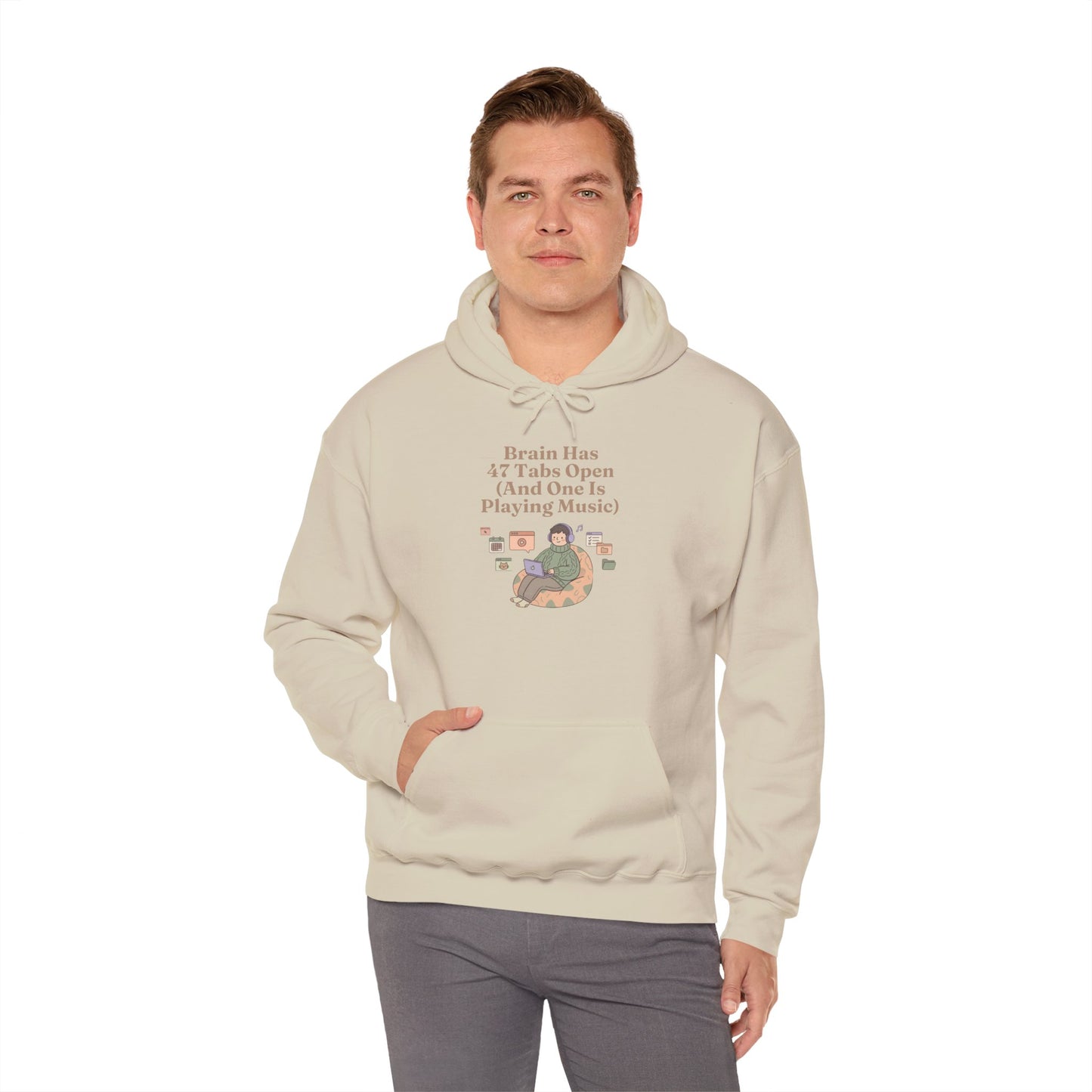 Emotional Support Hoodie: 'Brain Has 47 Tabs Open (And One Is Playing Music)' ADHD Art