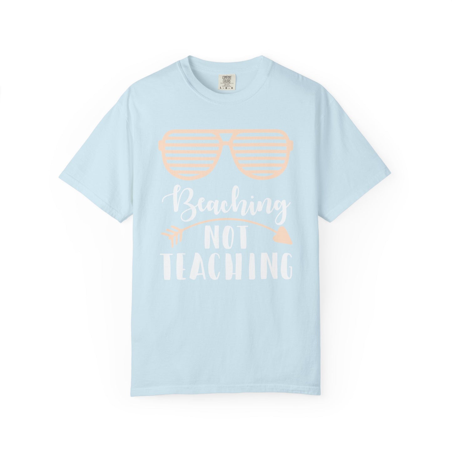 Beaching Not Teaching - Summer Vibes T-Shirt