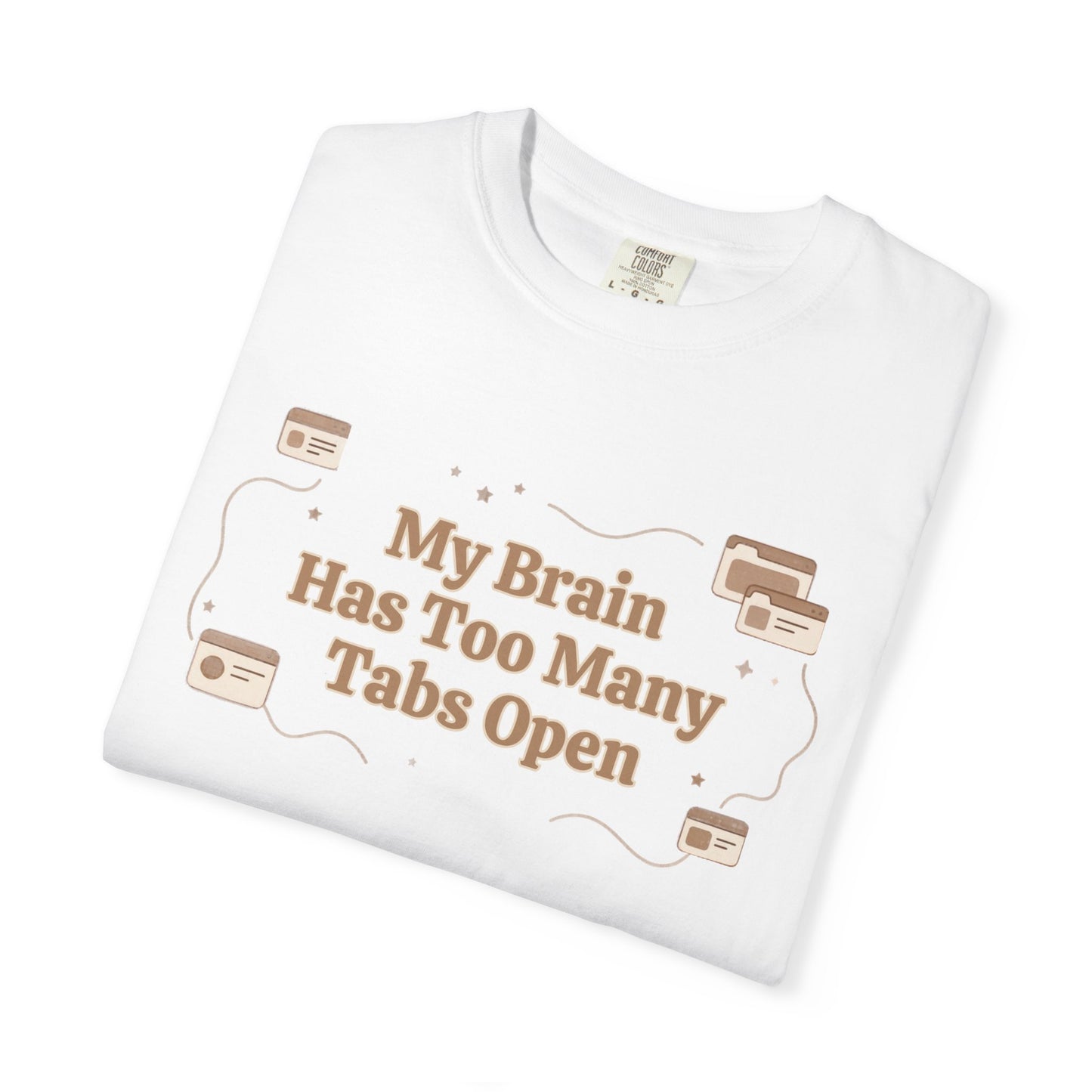 The "Too Many Tabs" ADHD Aesthetic Comfort Tee