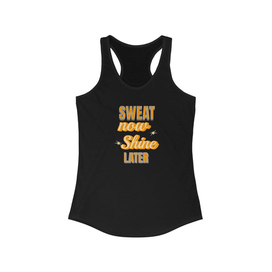 Women’s Motivational Workout Tank Top - SWEAT now SHINE later Design