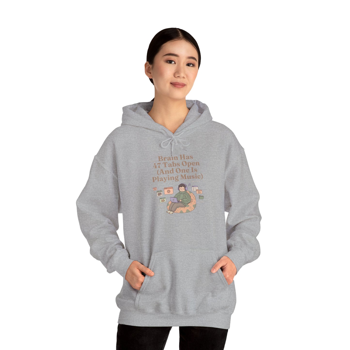 Emotional Support Hoodie: 'Brain Has 47 Tabs Open (And One Is Playing Music)' ADHD Art