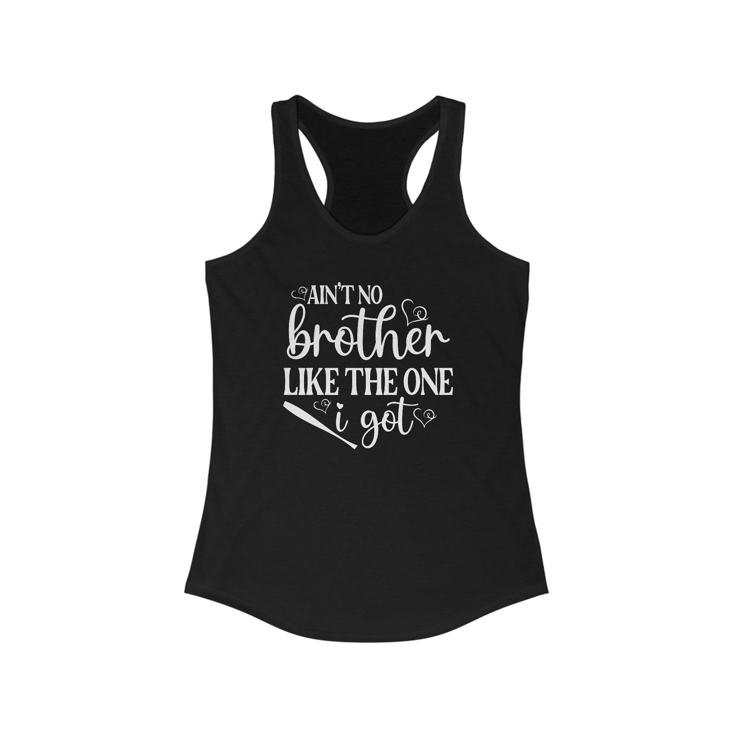 Women’s Tank Top - ‘Ain’t No Brother Like the One I Got’ - A Unique Expression of Sibling Love