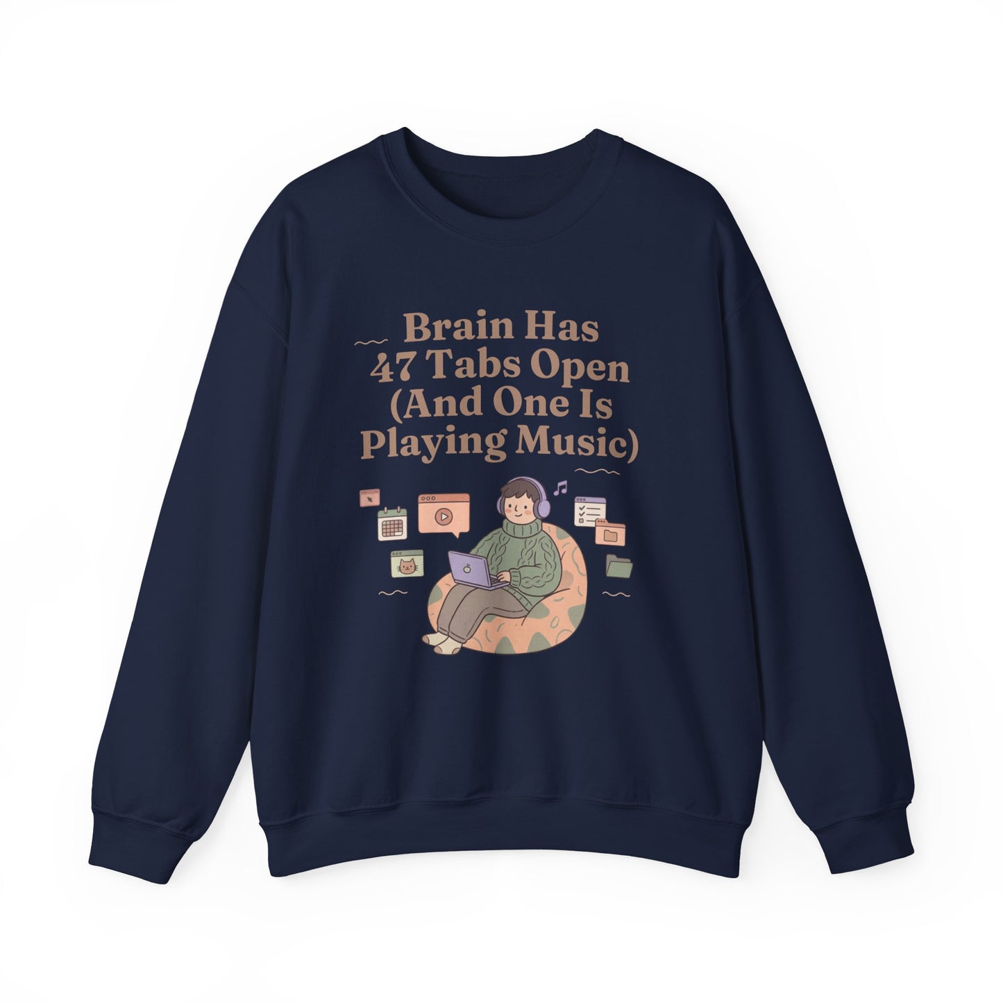 Hyperfocus Mode: '47 Tabs Open & Playing Music' Neurospicy Lofi Sweatshirt