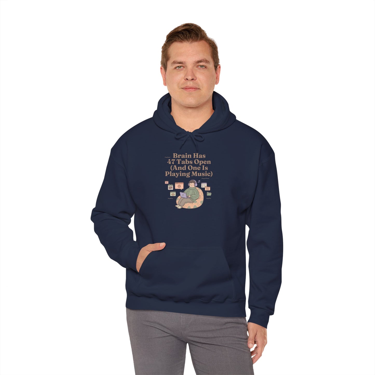 Emotional Support Hoodie: 'Brain Has 47 Tabs Open (And One Is Playing Music)' ADHD Art