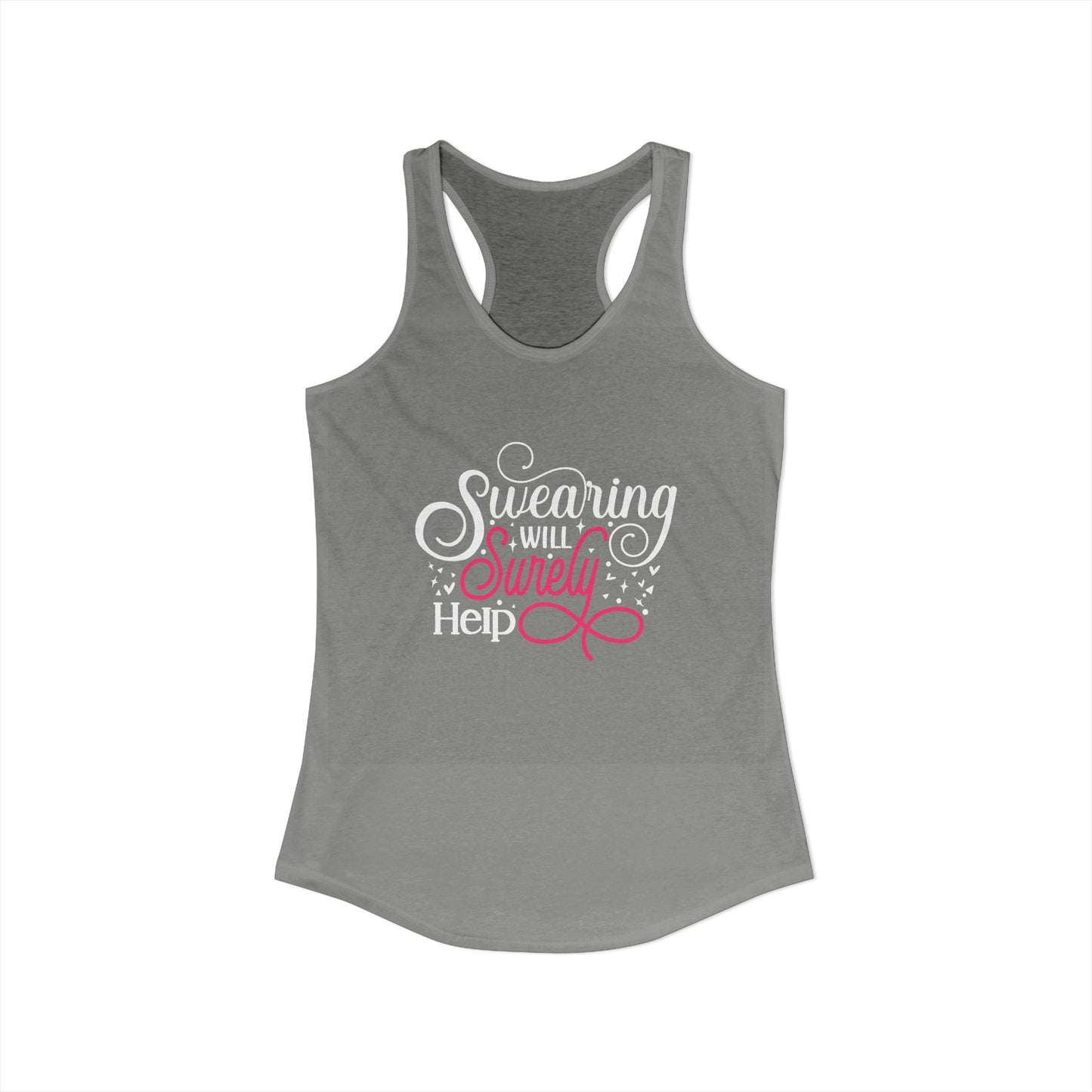 Swearing Will Surely Help – Funny Women’s Racerback Tank for Stressed Queens