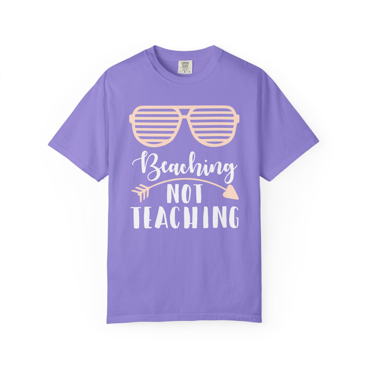 Beaching Not Teaching - Summer Vibes T-Shirt