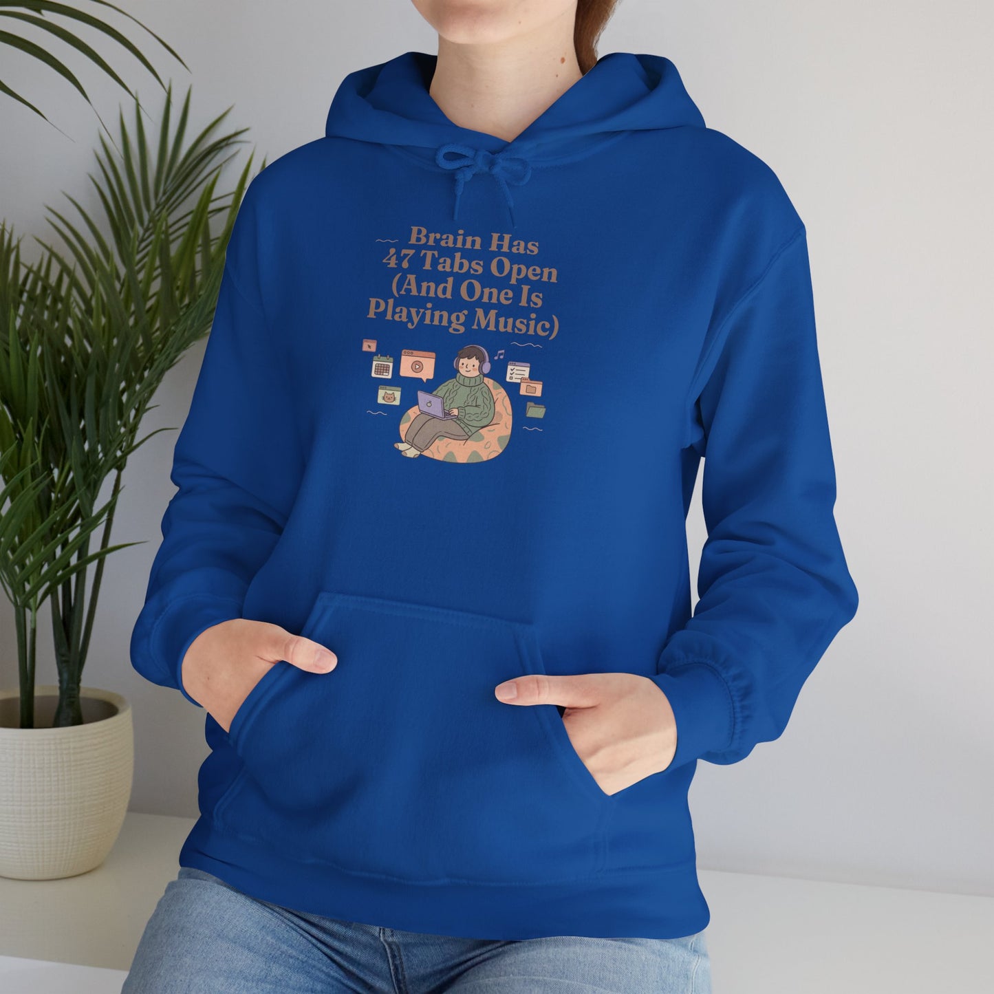 Emotional Support Hoodie: 'Brain Has 47 Tabs Open (And One Is Playing Music)' ADHD Art