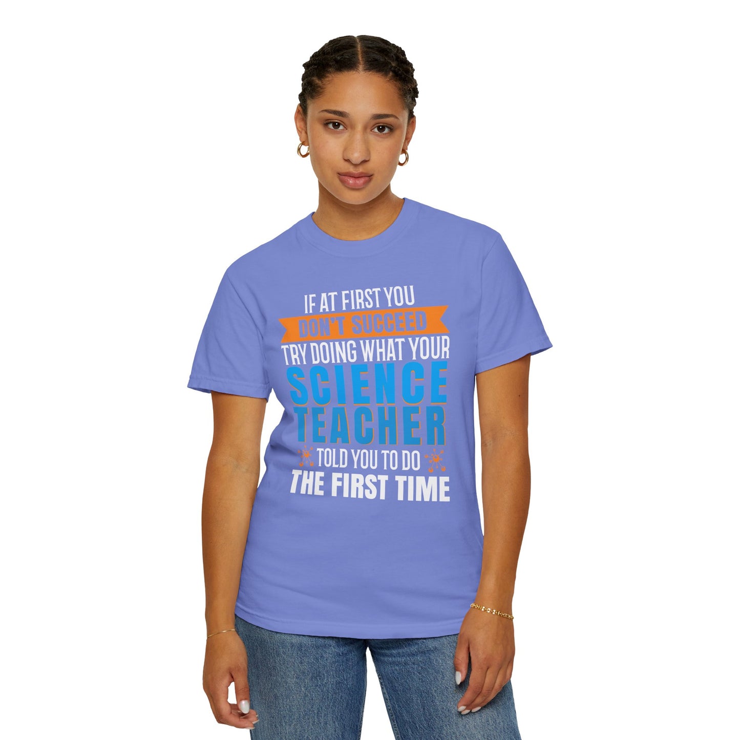 Science Success Tee: Heed Your Teacher’s Advice