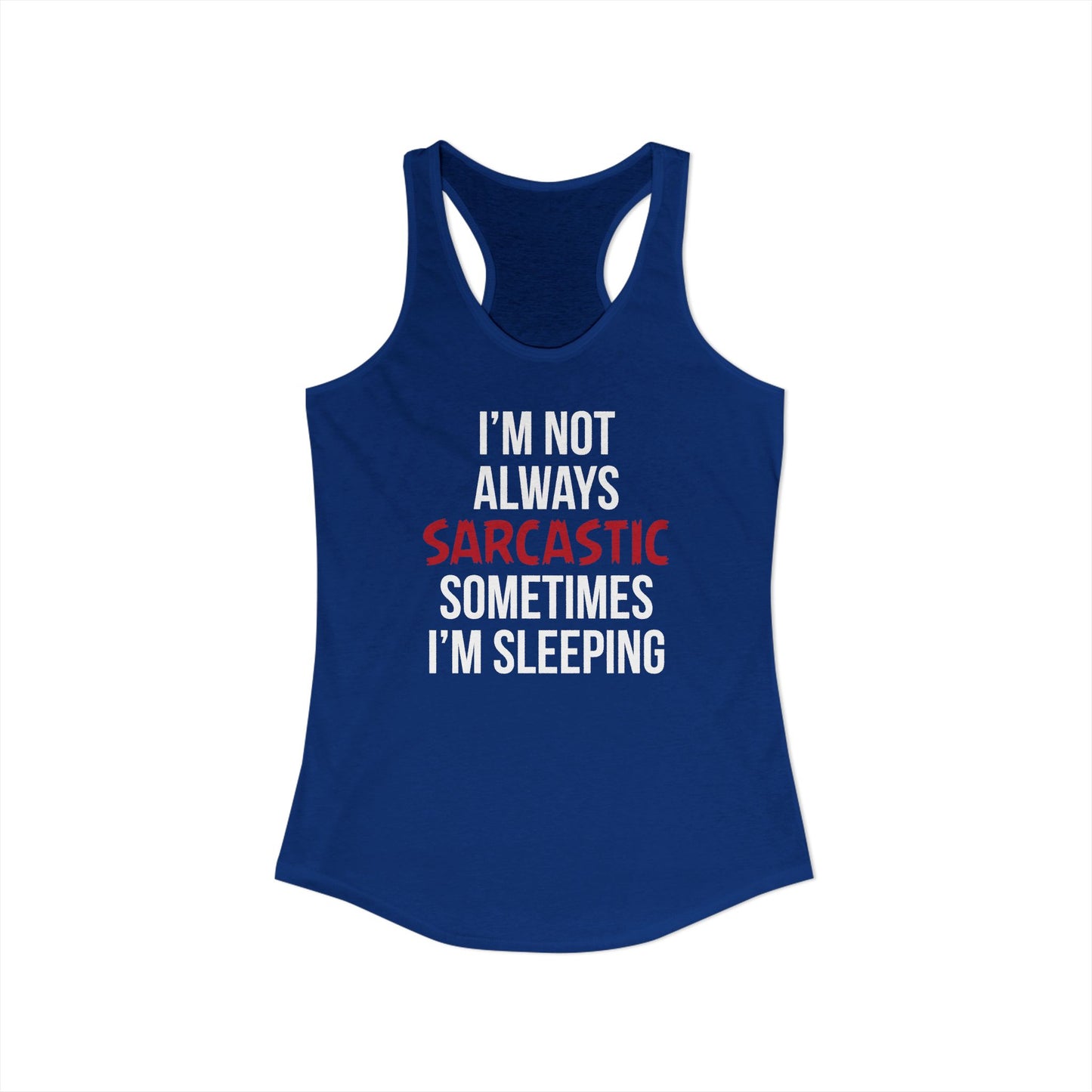 Women’s Humorous Tank Top - ‘I’m Not Always Sarcastic, Sometimes I’m Sleeping