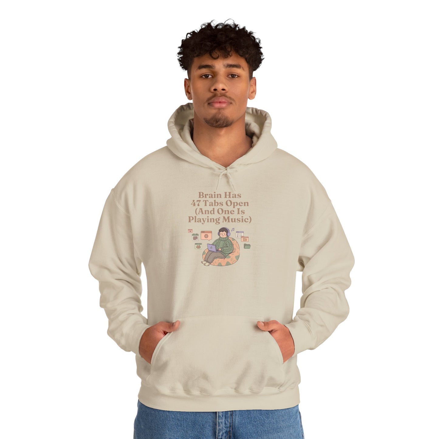 Emotional Support Hoodie: 'Brain Has 47 Tabs Open (And One Is Playing Music)' ADHD Art