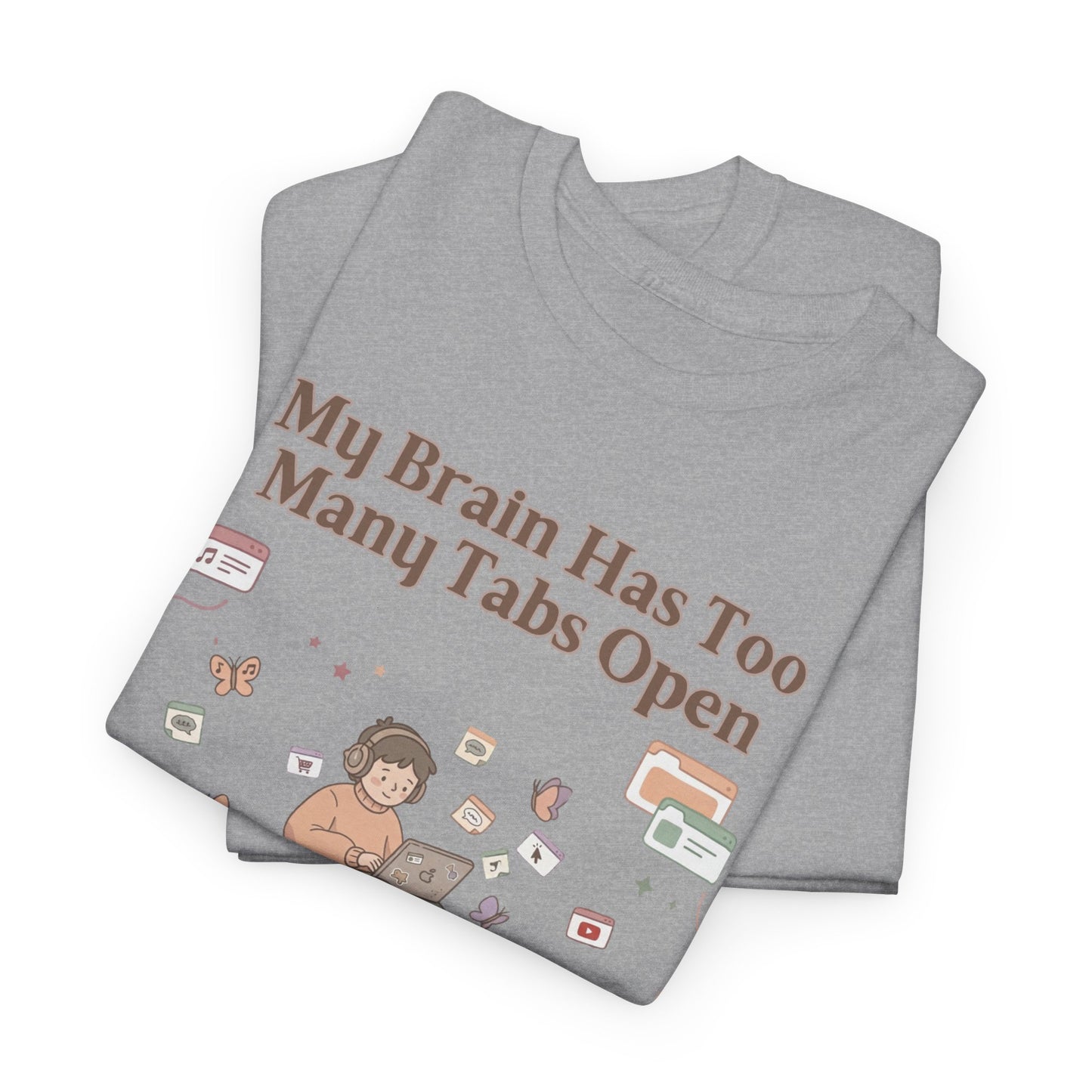 Hyper-Focus Mode: ENGAGED 🎧 The 'Brain Has Too Many Tabs Open' Neurospicy Tee