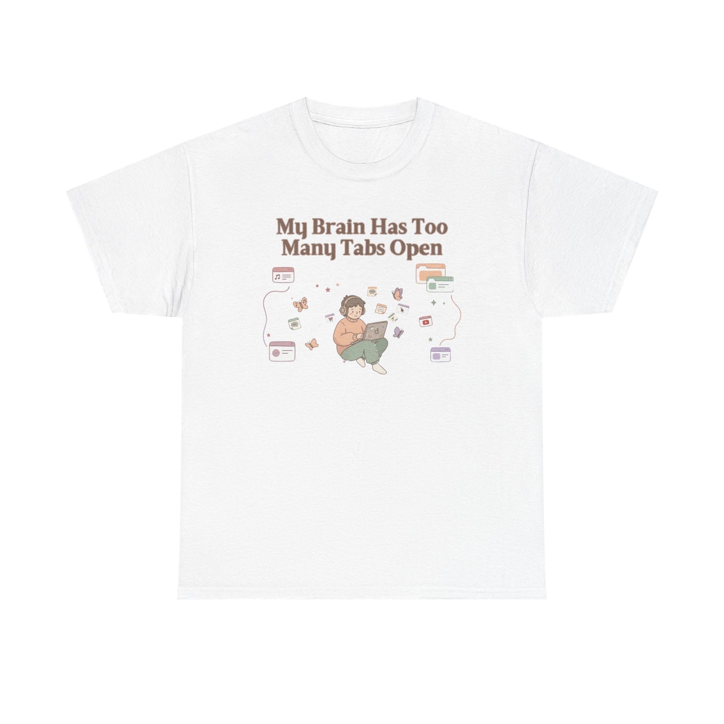 Hyper-Focus Mode: ENGAGED 🎧 The 'Brain Has Too Many Tabs Open' Neurospicy Tee