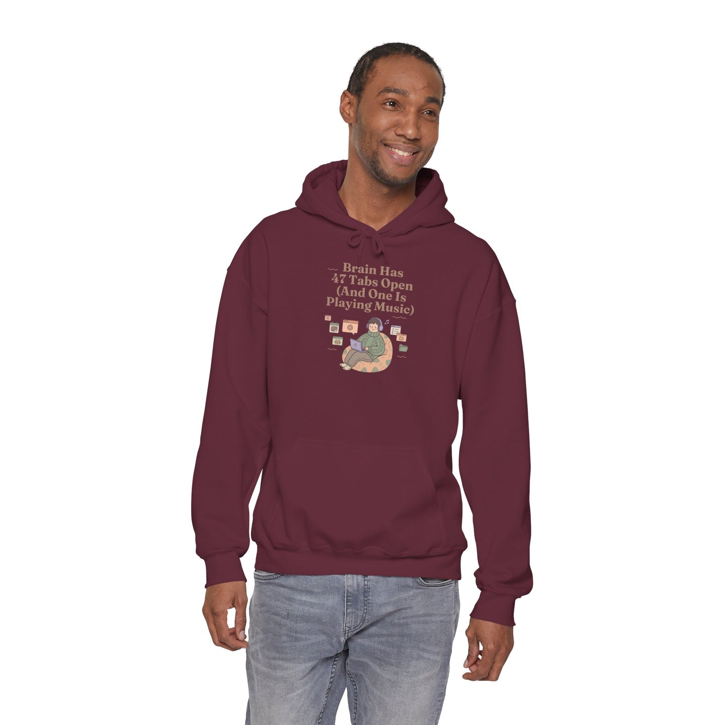 Emotional Support Hoodie: 'Brain Has 47 Tabs Open (And One Is Playing Music)' ADHD Art