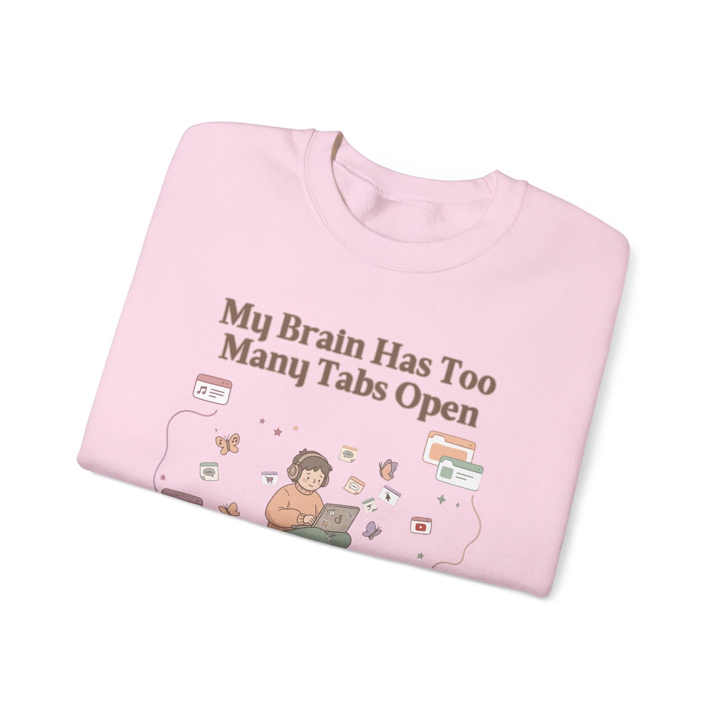 Emotional Support Mental Browser History: The 'Too Many Tabs Open' ADHD Sweatshirt