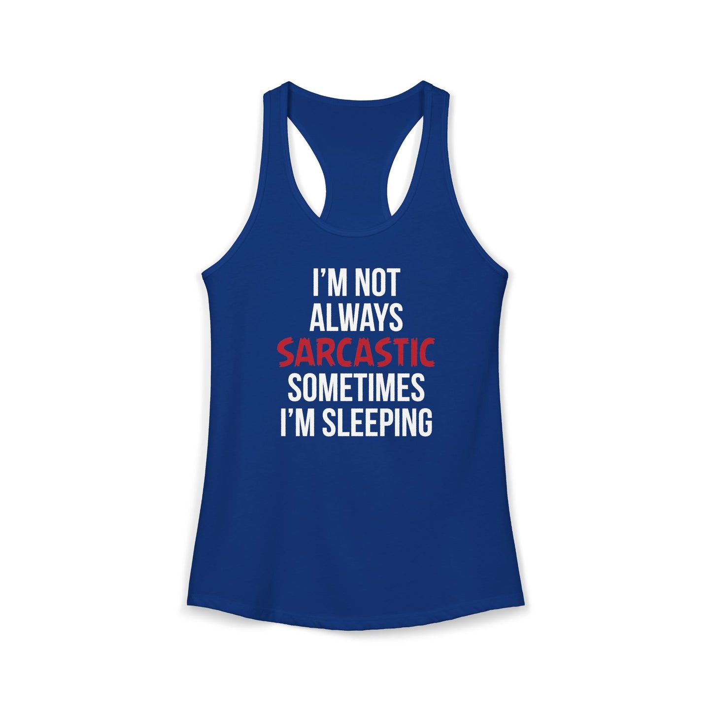 Women’s Humorous Tank Top - ‘I’m Not Always Sarcastic, Sometimes I’m Sleeping