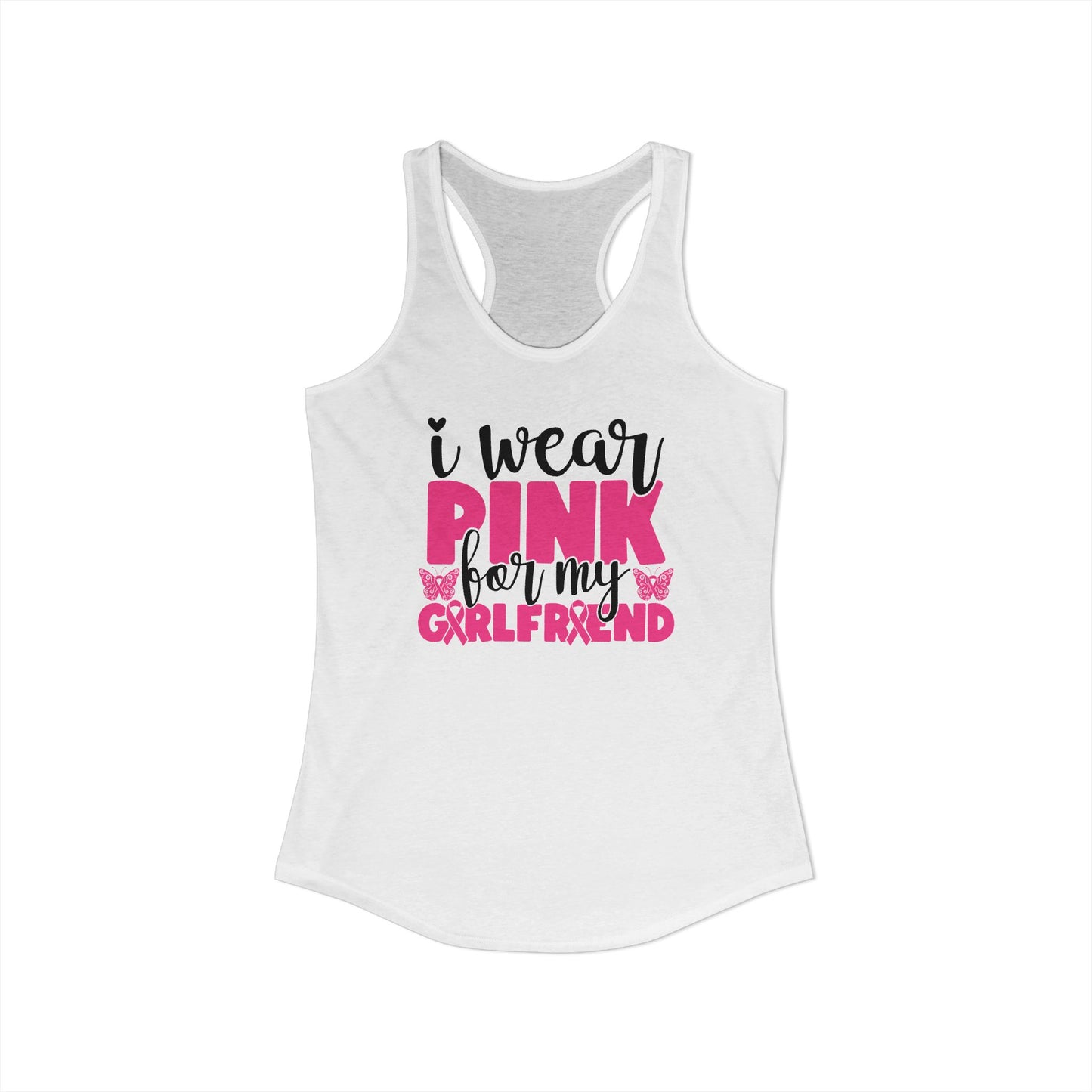 I Wear Pink for My Girlfriend – Cute Breast Cancer Awareness Support Racerback Tank