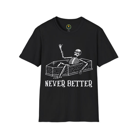 Never Better Skeleton Coffin T‑Shirt – Dark Humor Goth Tee for the Delightfully Dead Inside