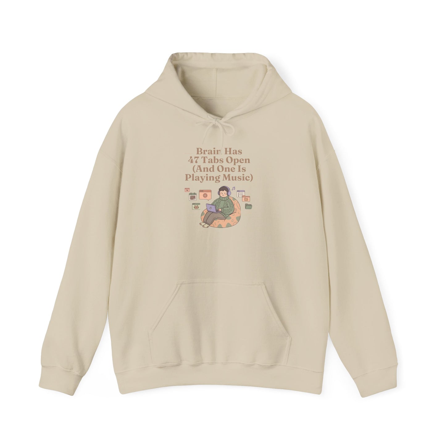 Emotional Support Hoodie: 'Brain Has 47 Tabs Open (And One Is Playing Music)' ADHD Art