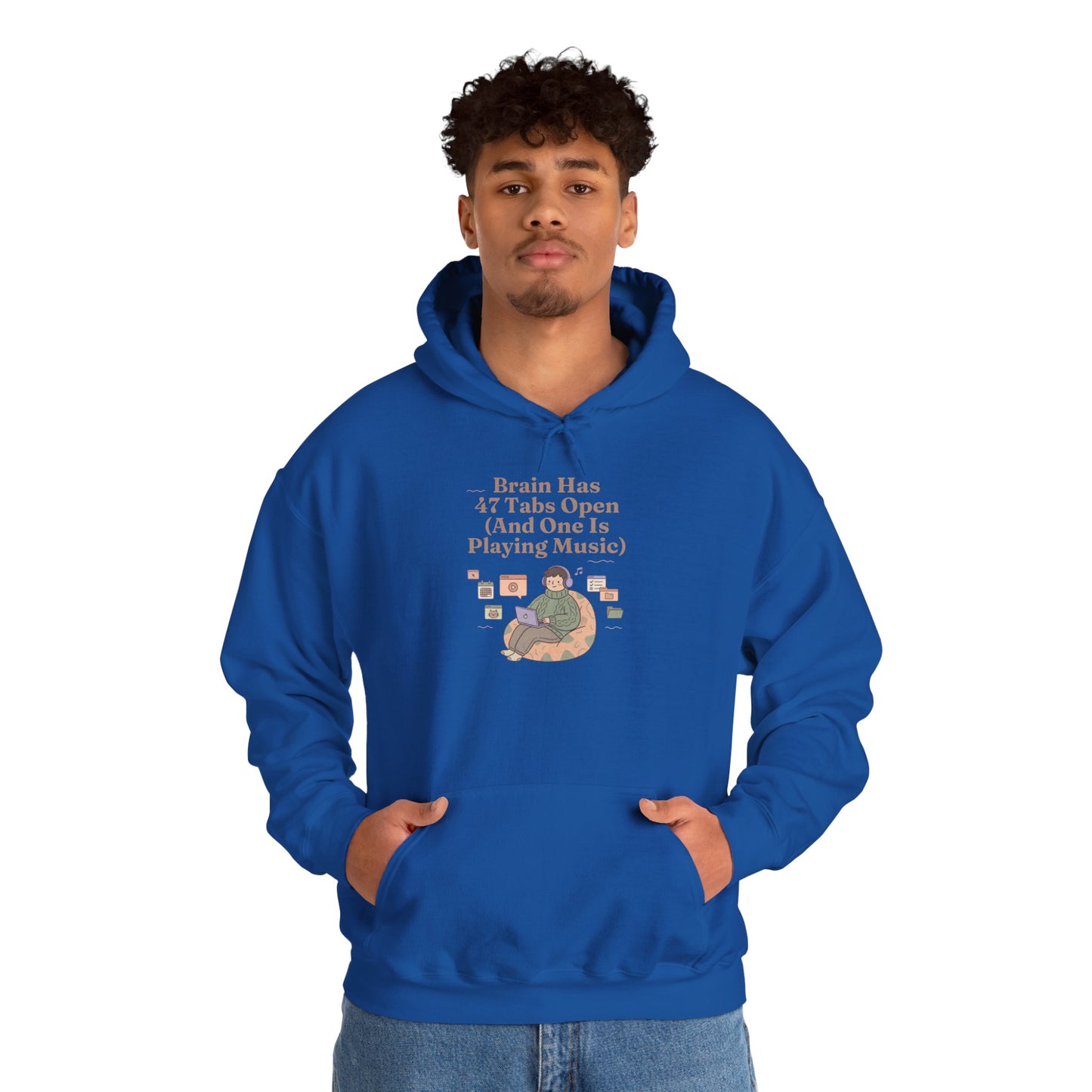 Emotional Support Hoodie: 'Brain Has 47 Tabs Open (And One Is Playing Music)' ADHD Art