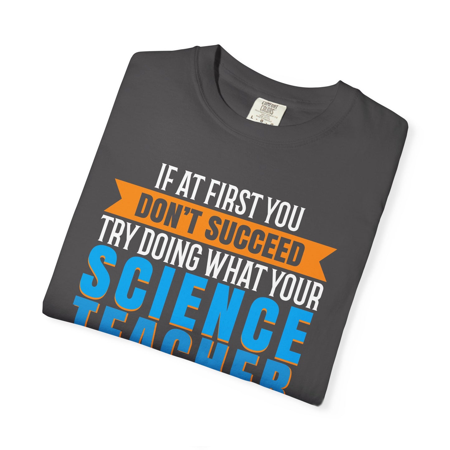 Science Success Tee: Heed Your Teacher’s Advice