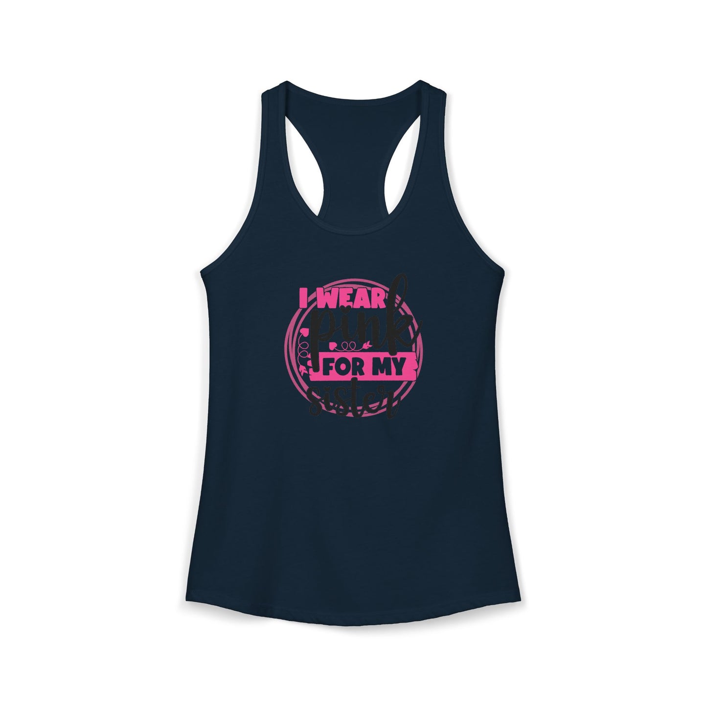 I Wear Pink for My Sister – Women’s Breast Cancer Awareness Racerback Tank