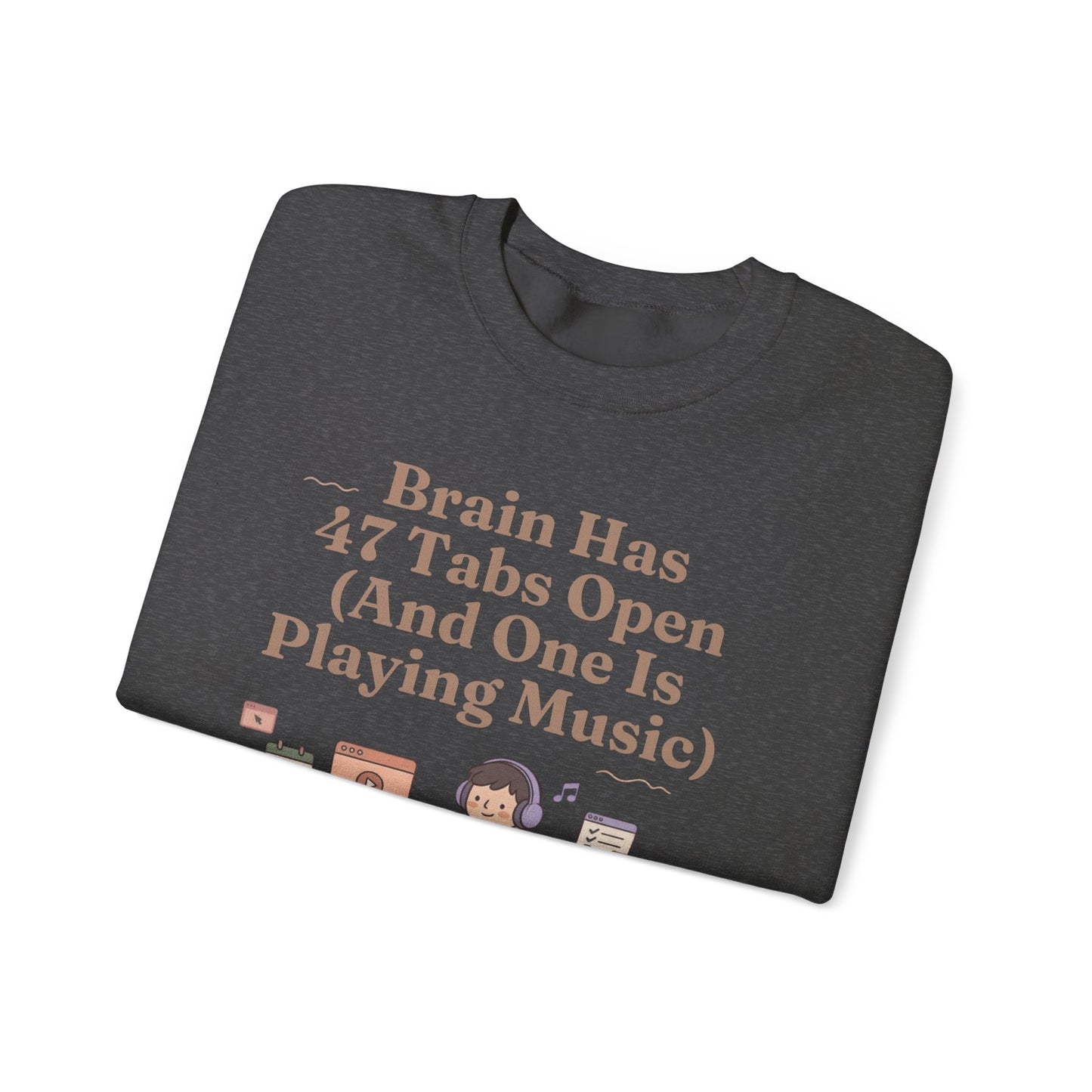 Hyperfocus Mode: '47 Tabs Open & Playing Music' Neurospicy Lofi Sweatshirt