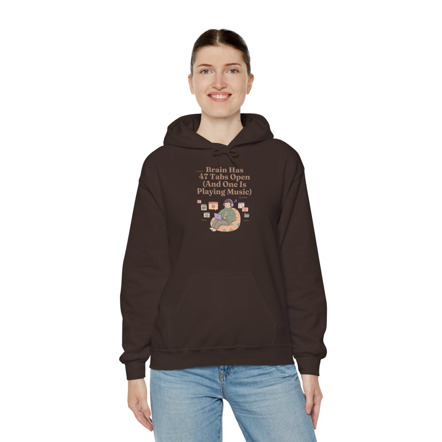 Emotional Support Hoodie: 'Brain Has 47 Tabs Open (And One Is Playing Music)' ADHD Art