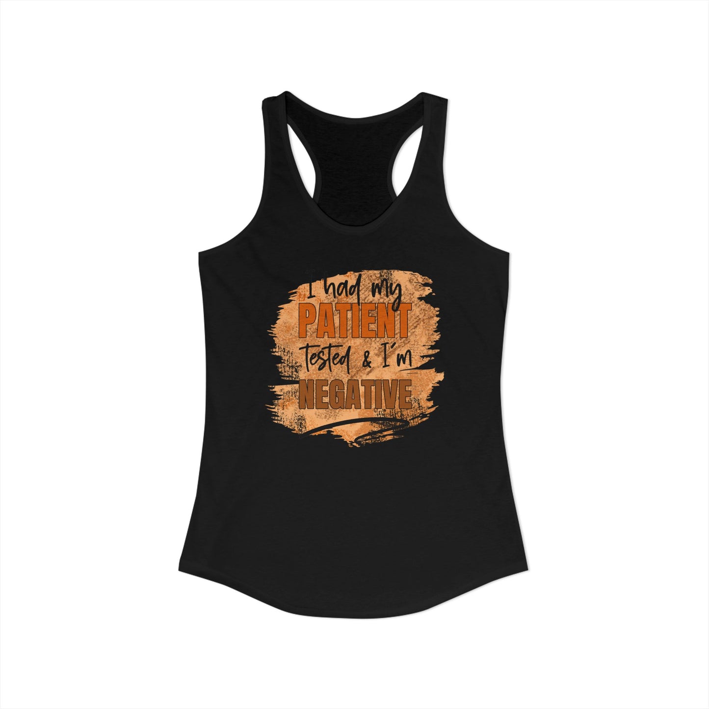 Nurse Health Humor Women’s Tank Top - I Had My Patient Tested & I’m Negative
